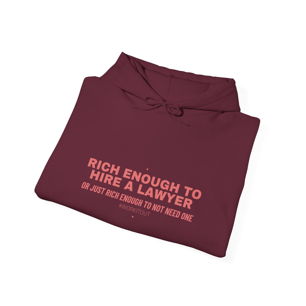 Rich Enough To Hire A Lawyer - Trendy Teez Funny Hoodie mockup