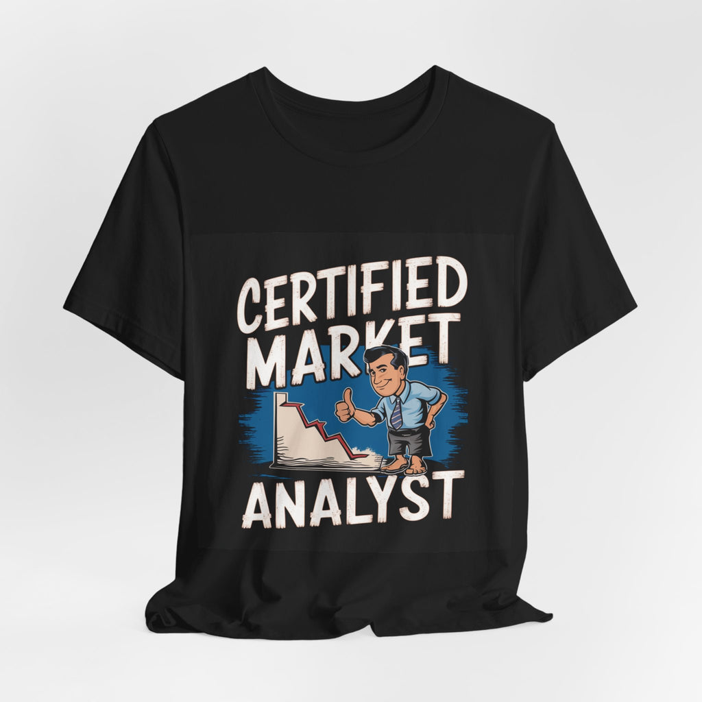 Certified Market Analyst - Trendy Teez Funny Tee mockup