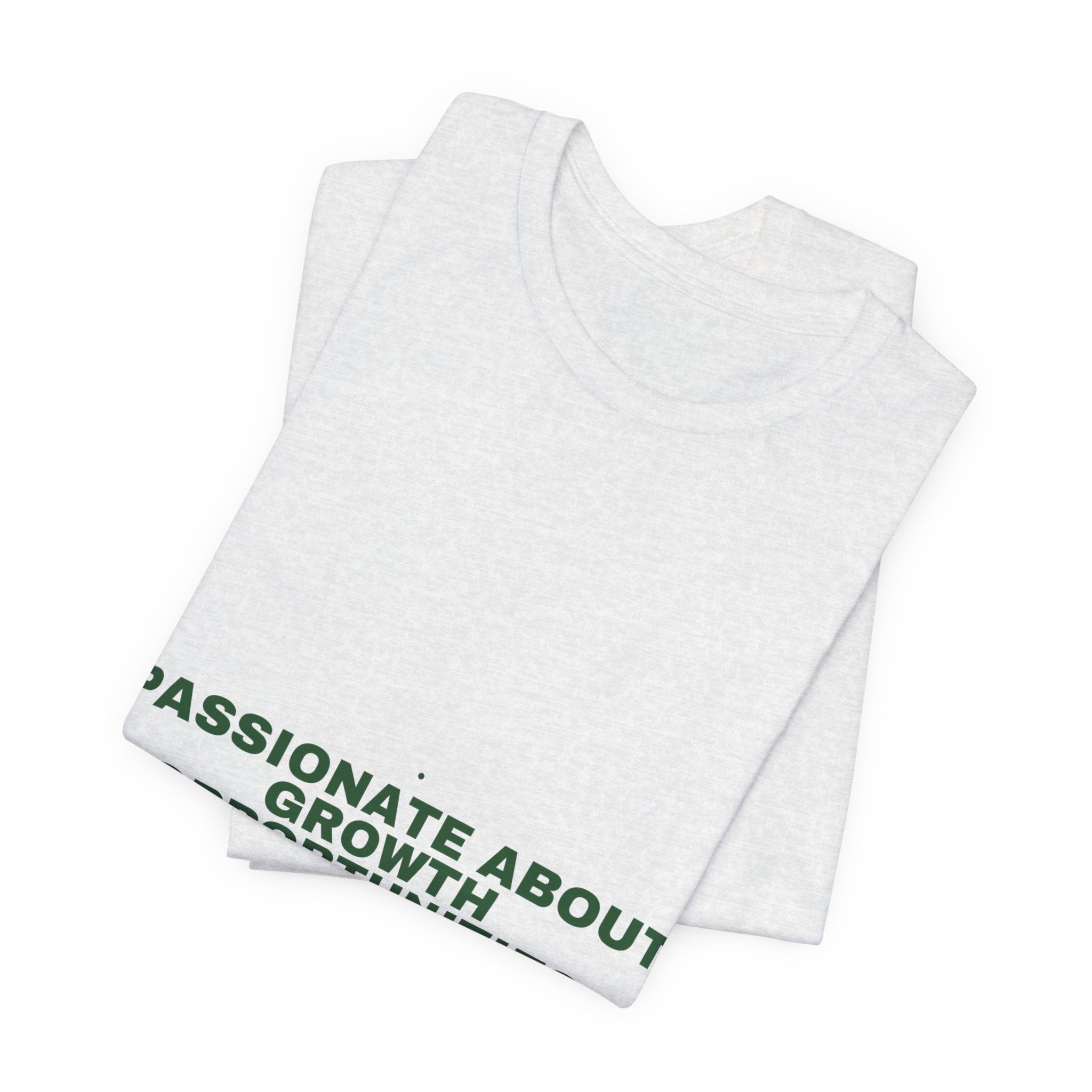 Passionate About Growth Opportunities - Trendy Teez Funny Tee mockup