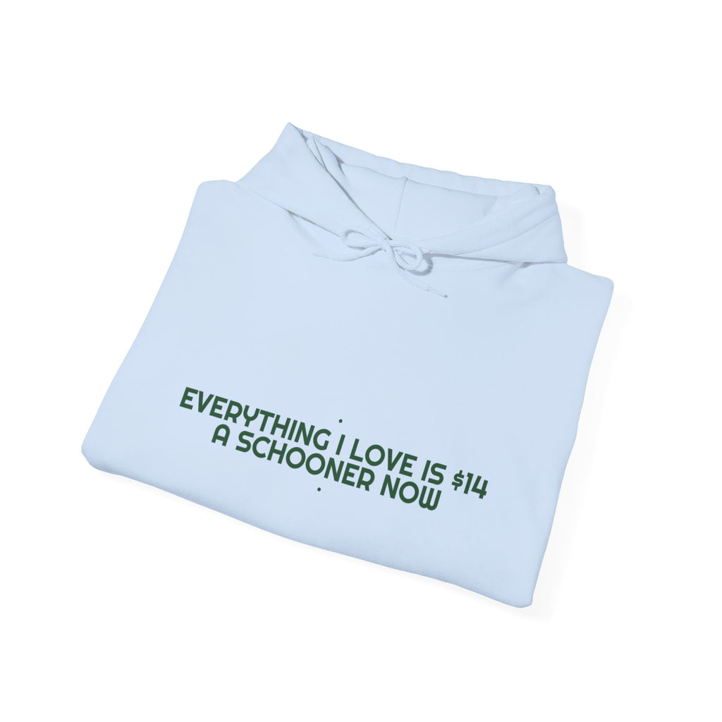 Everything I Love Is $14 A Schooner Now - Trendy Teez Funny Hoodie mockup