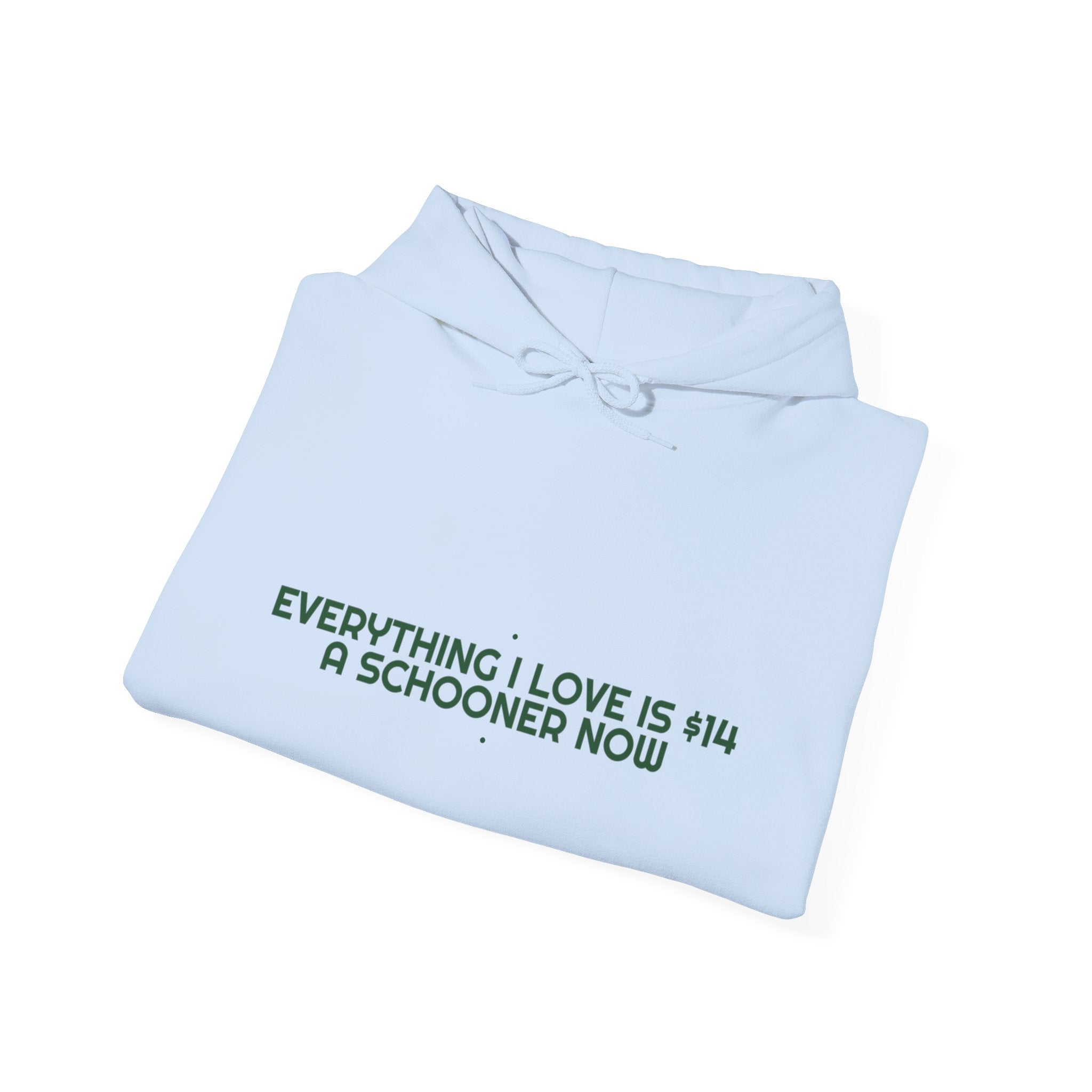 Everything I Love Is $14 A Schooner Now - Trendy Teez Funny Hoodie mockup