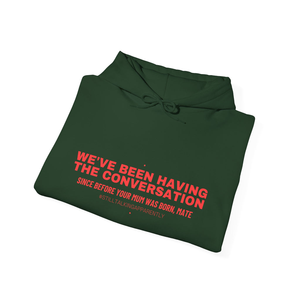 We'Ve Been Having The Conversation - Trendy Teez Funny Hoodie mockup