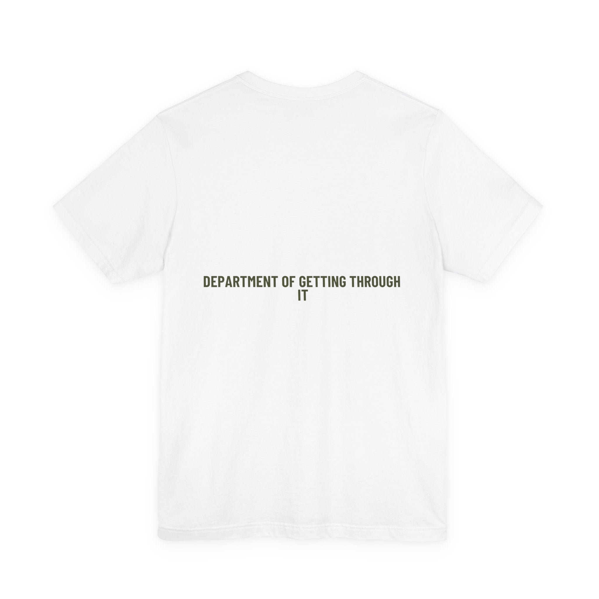 Department Of Getting Through It - Trendy Teez Funny Tee (Back Print) mockup