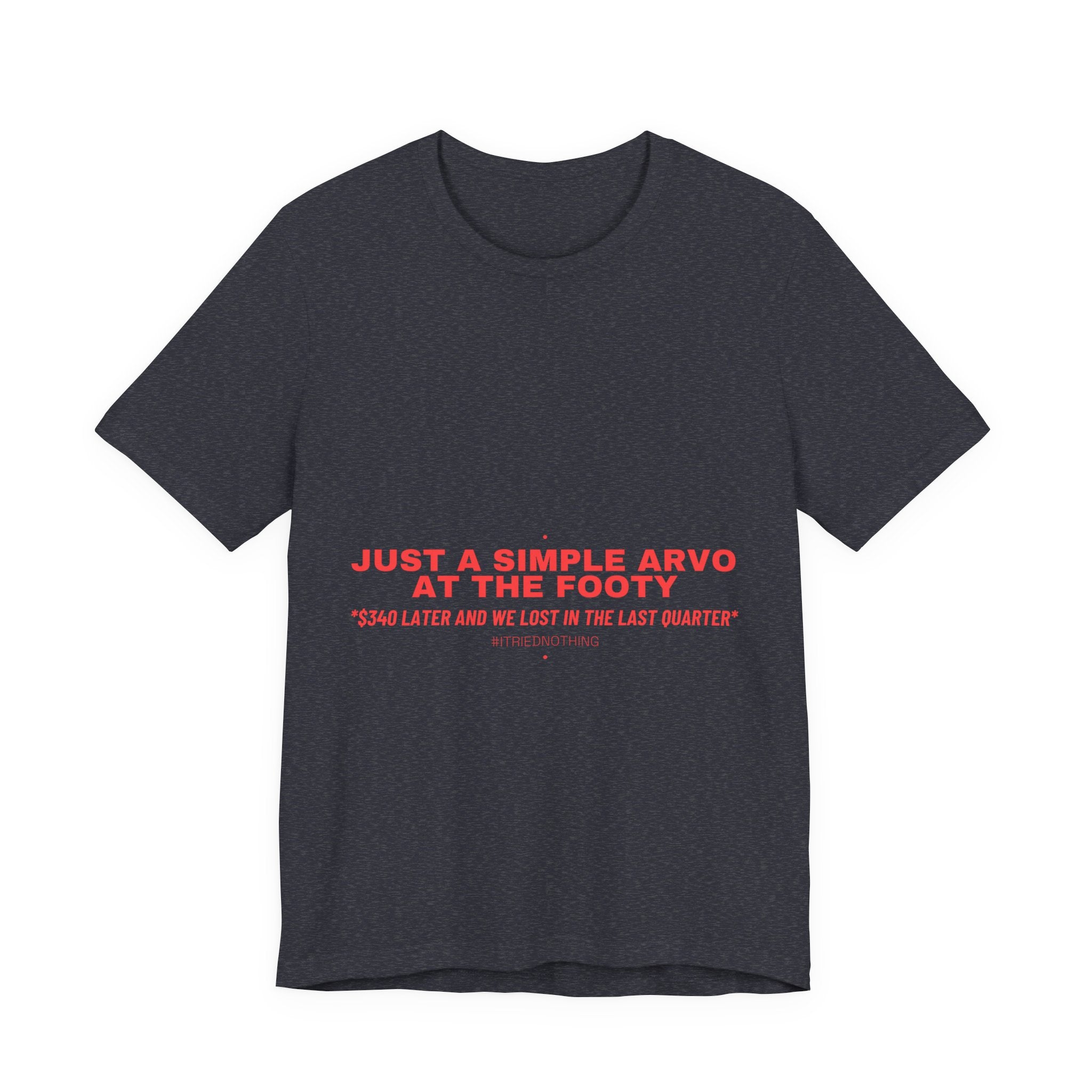 Just A Simple Arvo At The Footy - Trendy Teez Funny Tee mockup