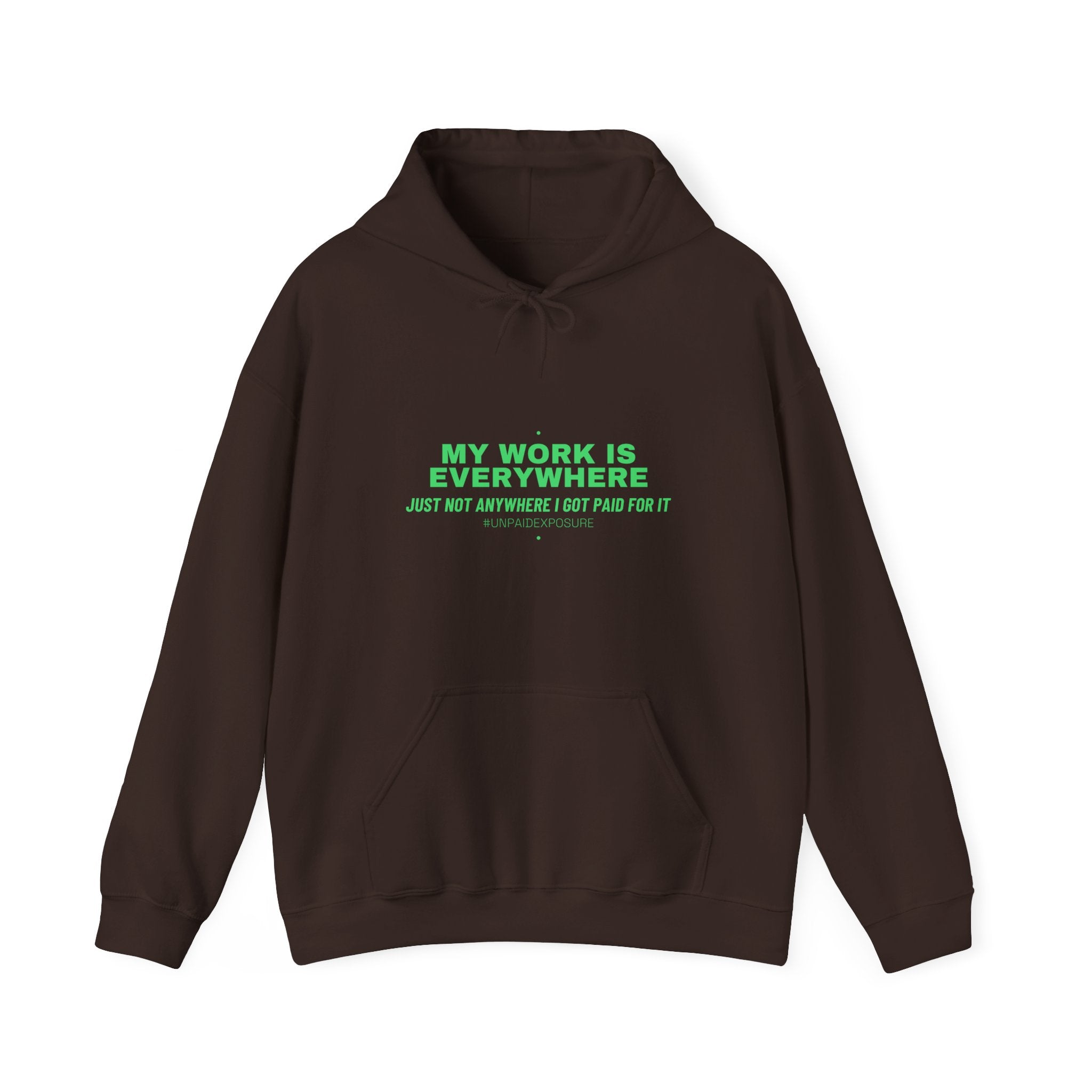 My Work Is Everywhere - Trendy Teez Funny Hoodie mockup