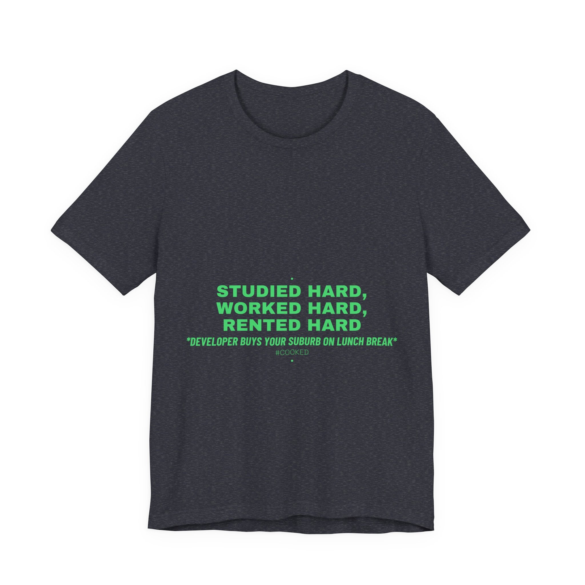Studied Hard, Worked Hard, Rented Hard - Trendy Teez Funny Tee mockup