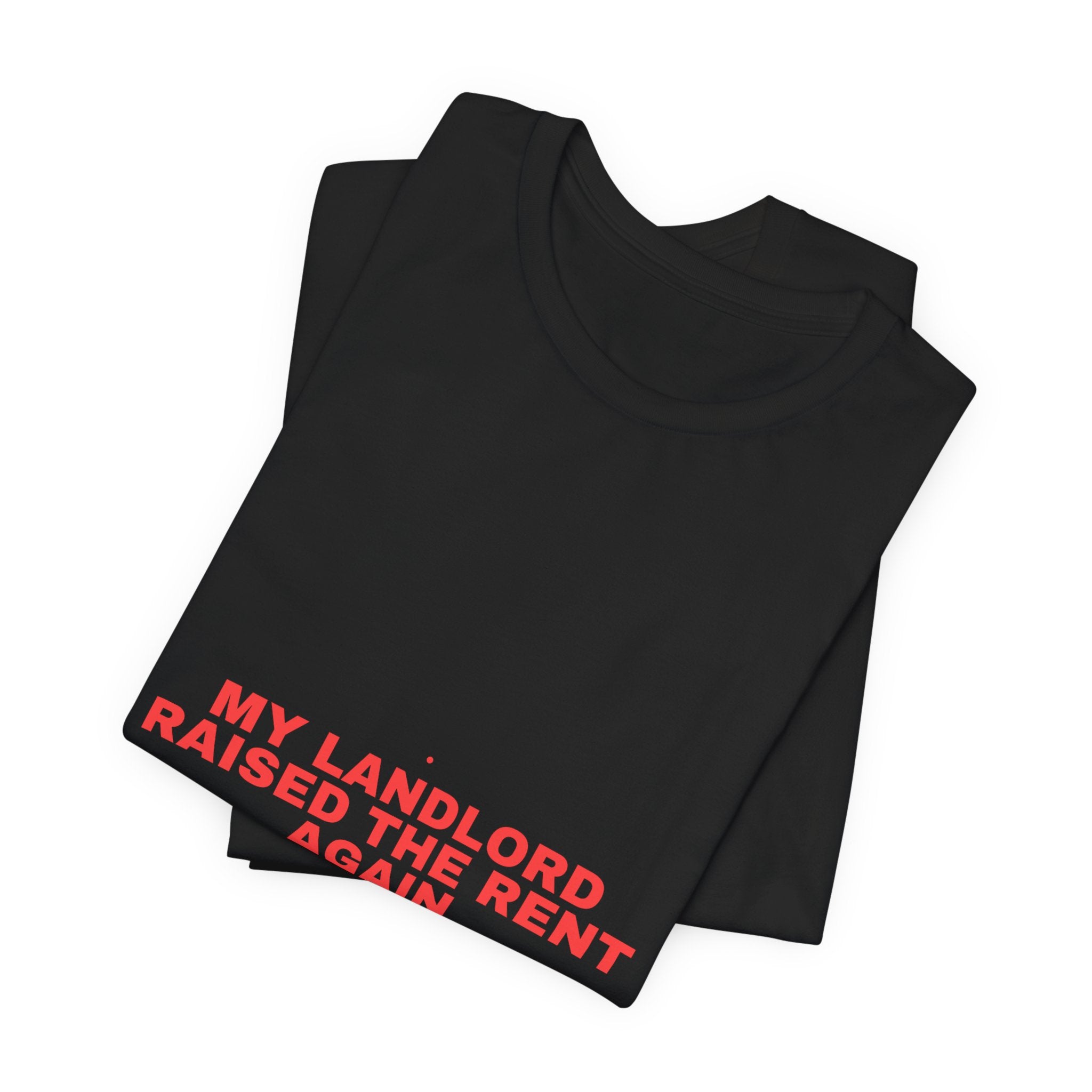 My Landlord Raised The Rent Again - Trendy Teez Funny Tee mockup