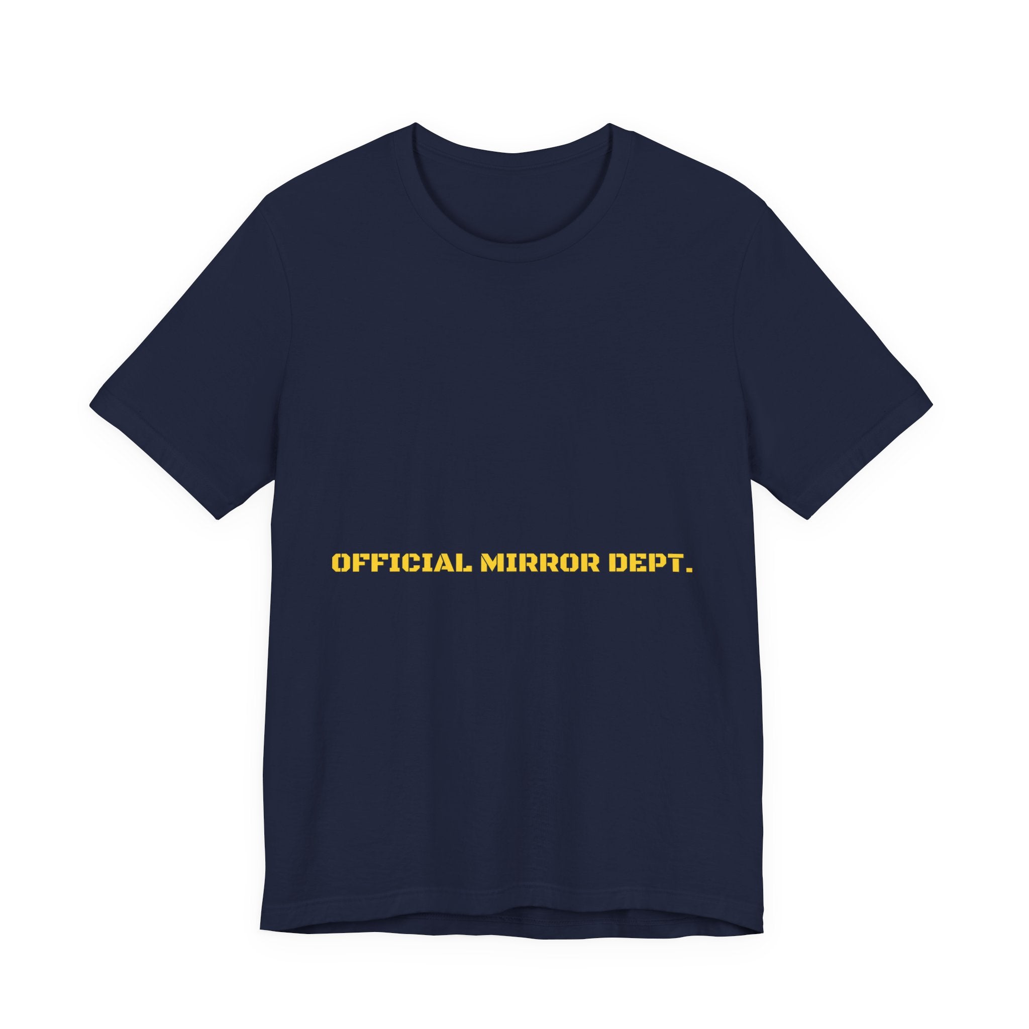 Official Mirror Dept. - Trendy Teez Funny Tee mockup