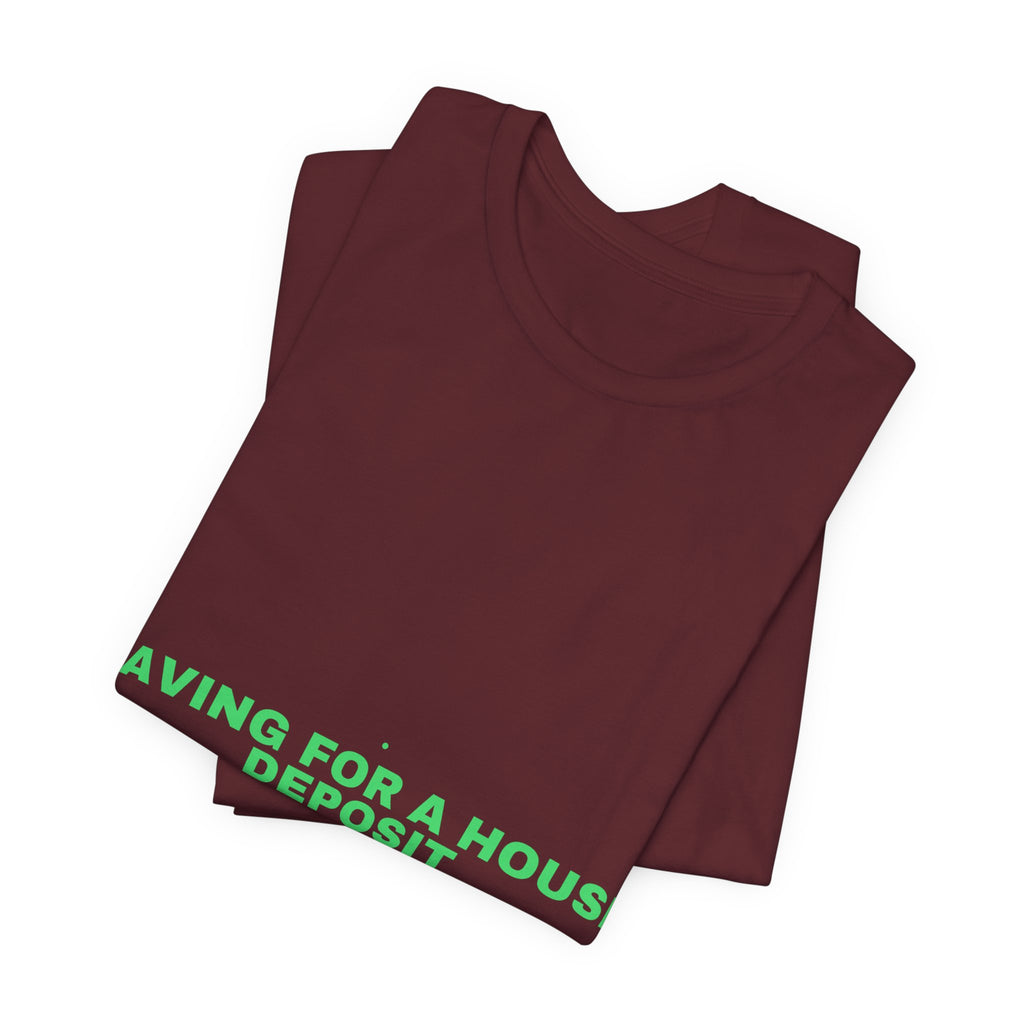 Saving For A House Deposit - Trendy Teez Funny Tee mockup