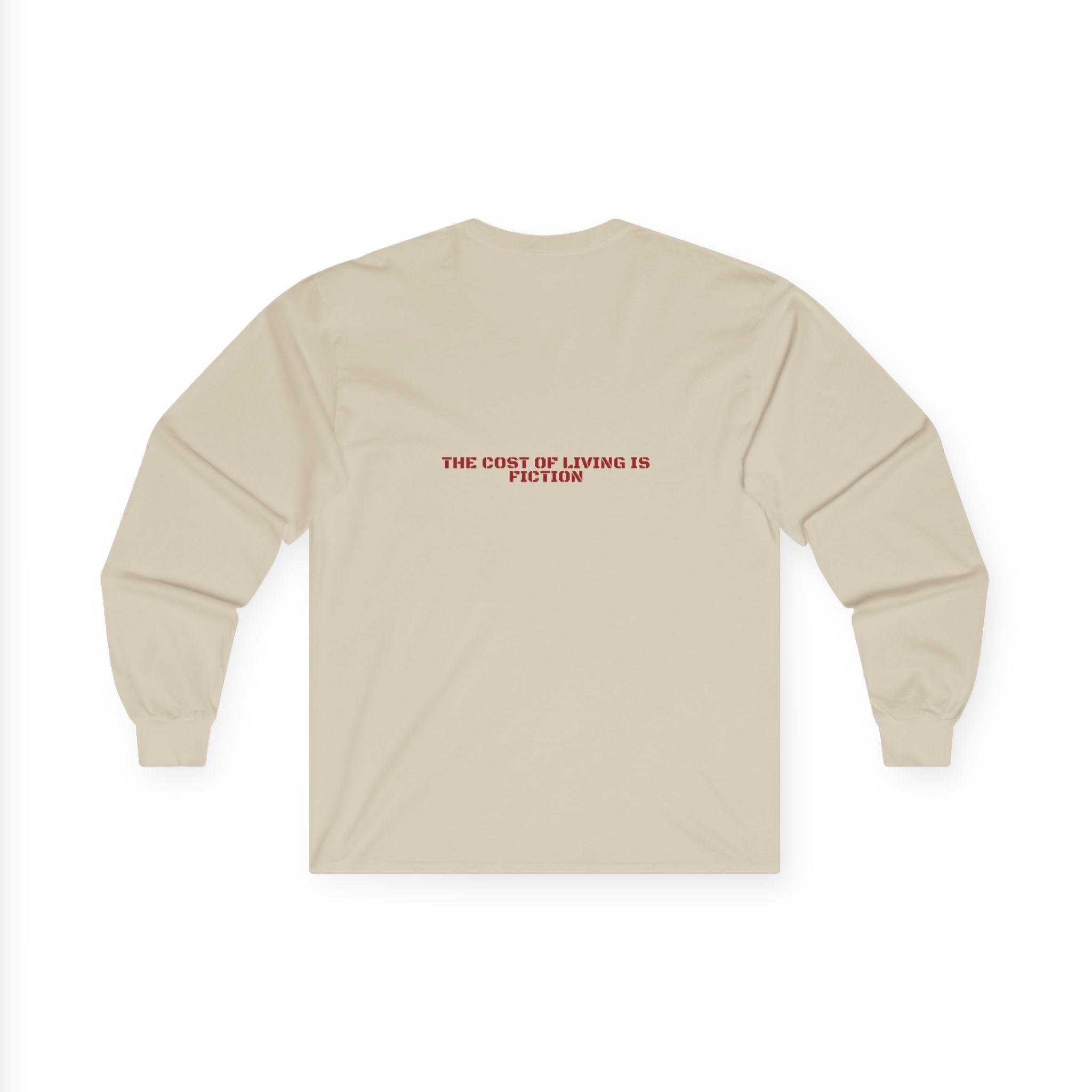 The Cost Of Living Is Fiction - Trendy Teez Funny Long Sleeve (Back Print) mockup