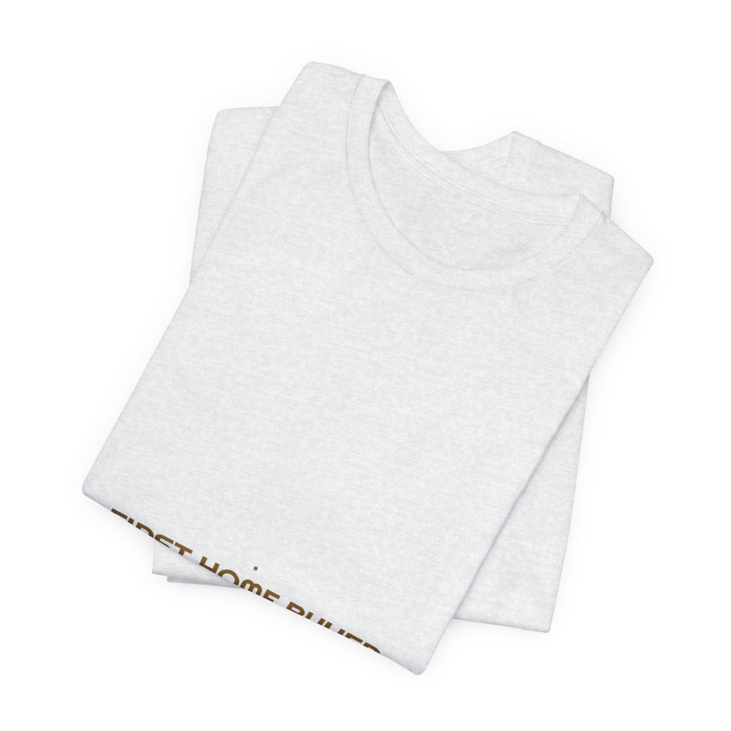 First Home Buyer - Trendy Teez Funny Tee mockup