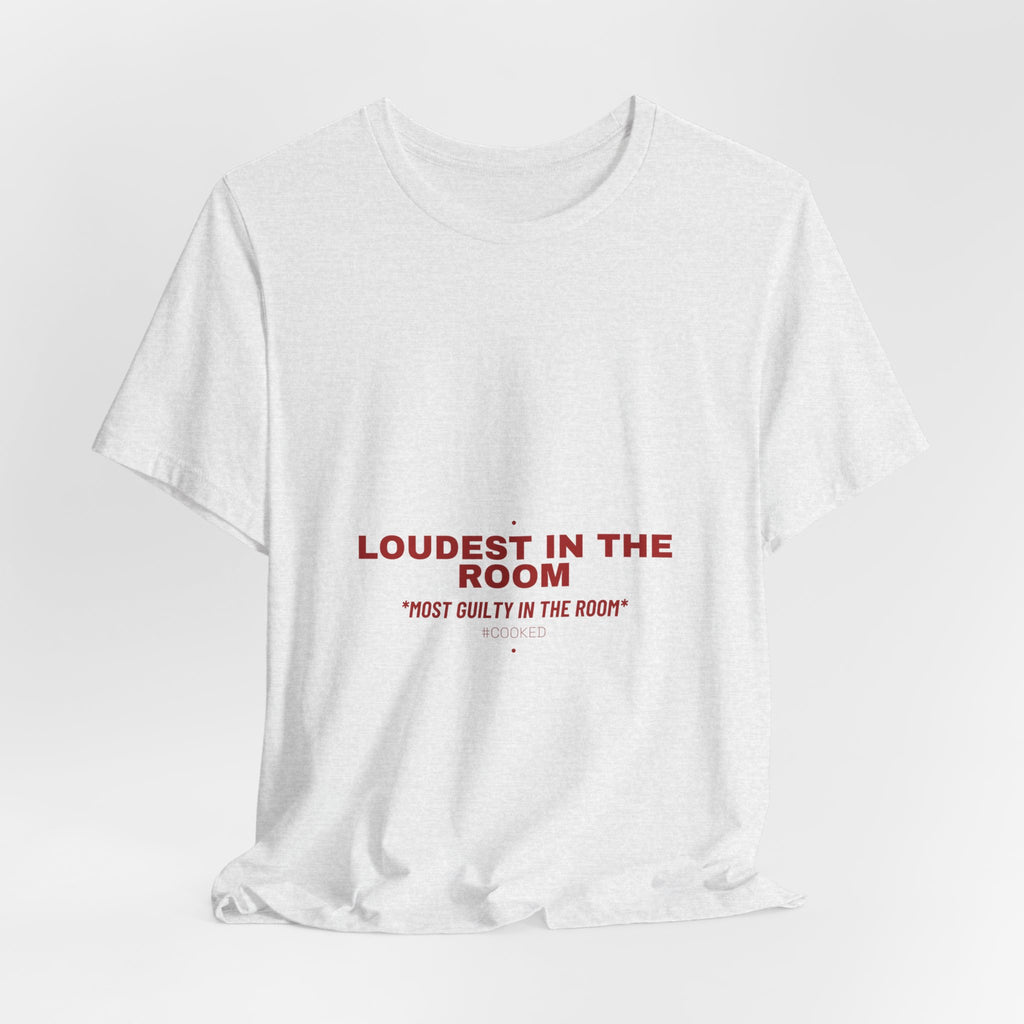 Loudest In The Room - Trendy Teez Funny Tee mockup