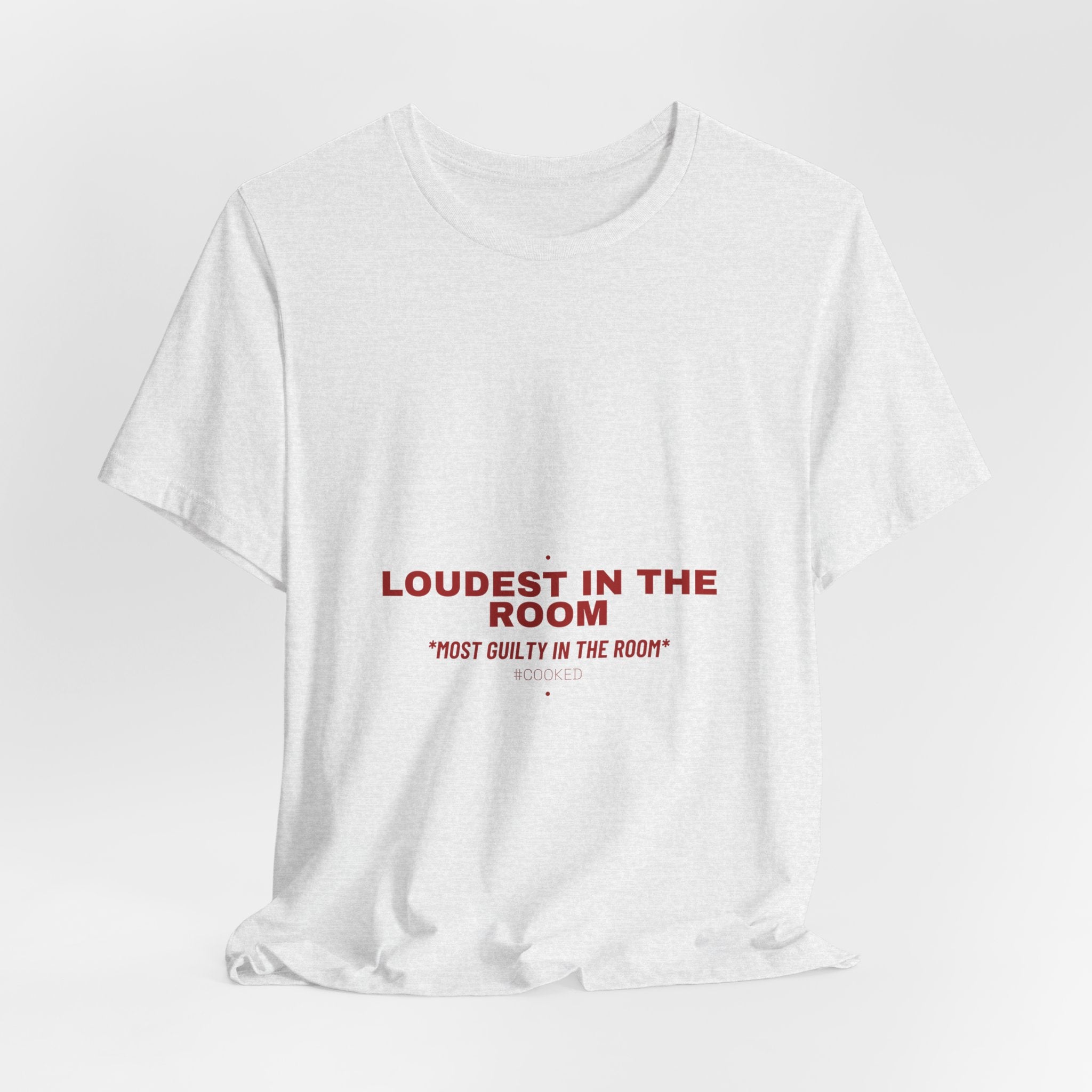 Loudest In The Room - Trendy Teez Funny Tee mockup