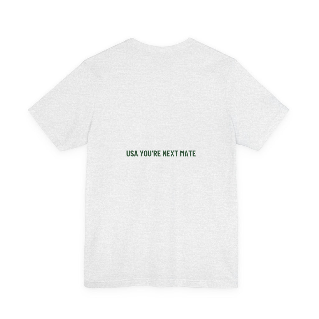 Usa You'Re Next Mate - Trendy Teez Funny Tee (Back Print) mockup