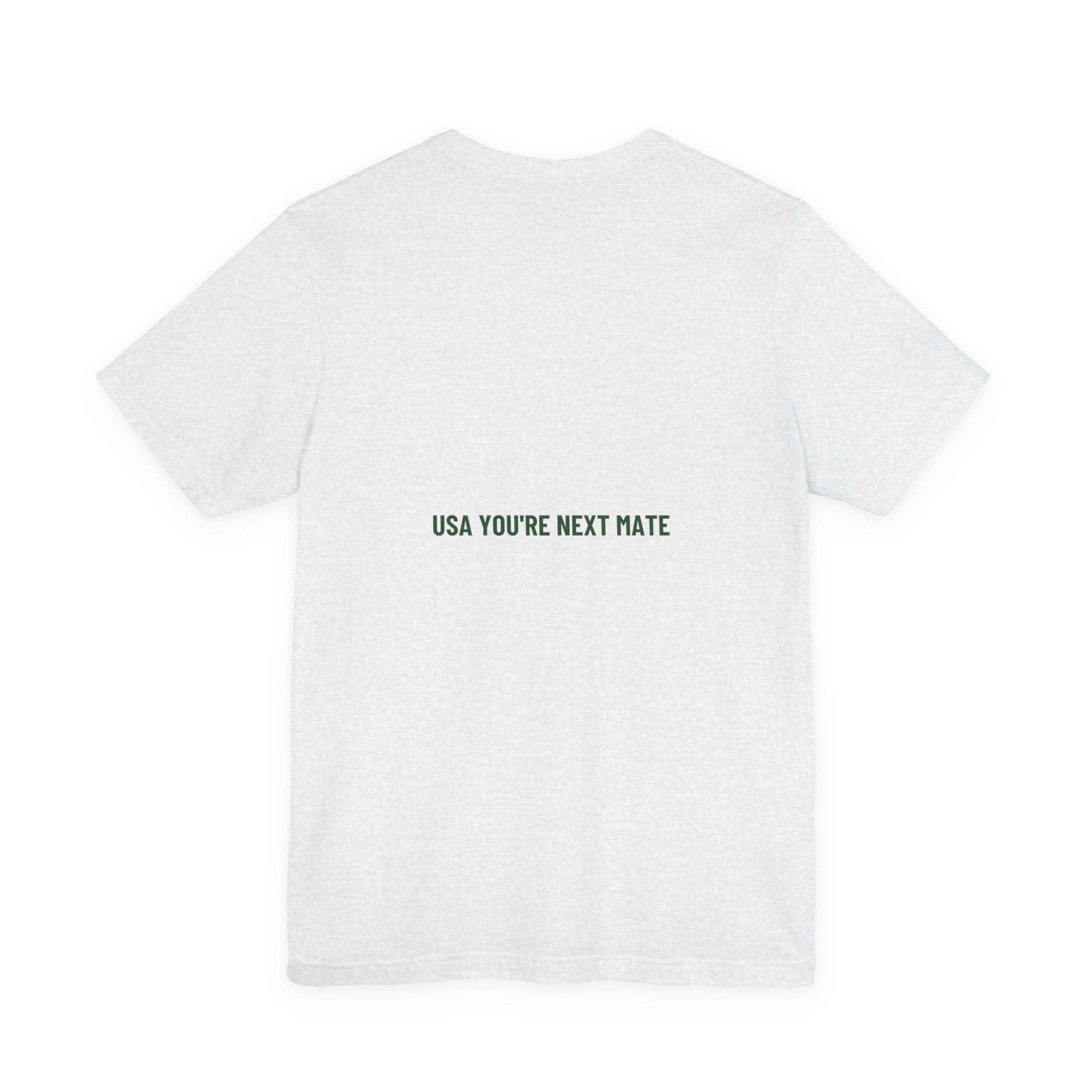 Usa You'Re Next Mate - Trendy Teez Funny Tee (Back Print) mockup