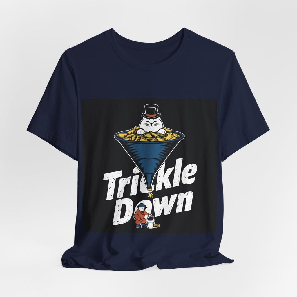 Trickle Down - Trendy Teez Funny Tee mockup