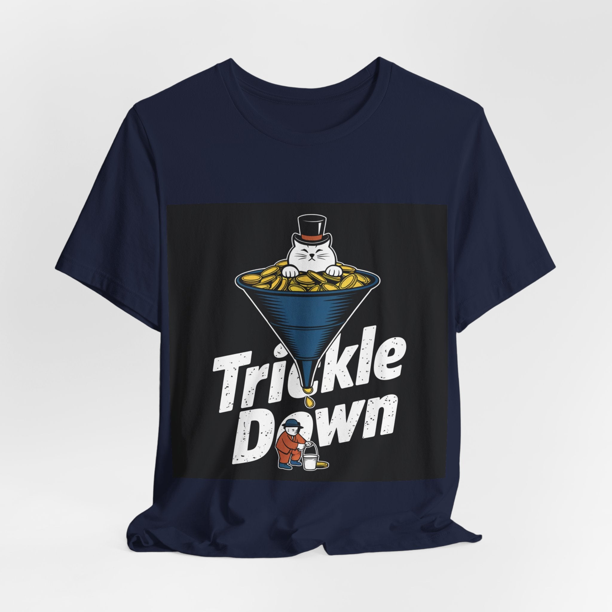 Trickle Down - Trendy Teez Funny Tee mockup