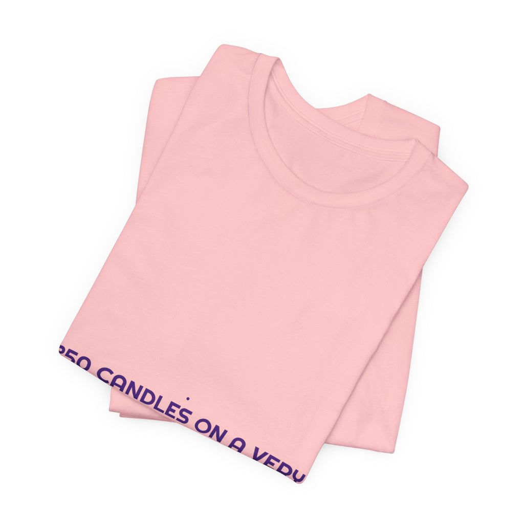 250 Candles On A Very Chaotic Cake — Funny Tee