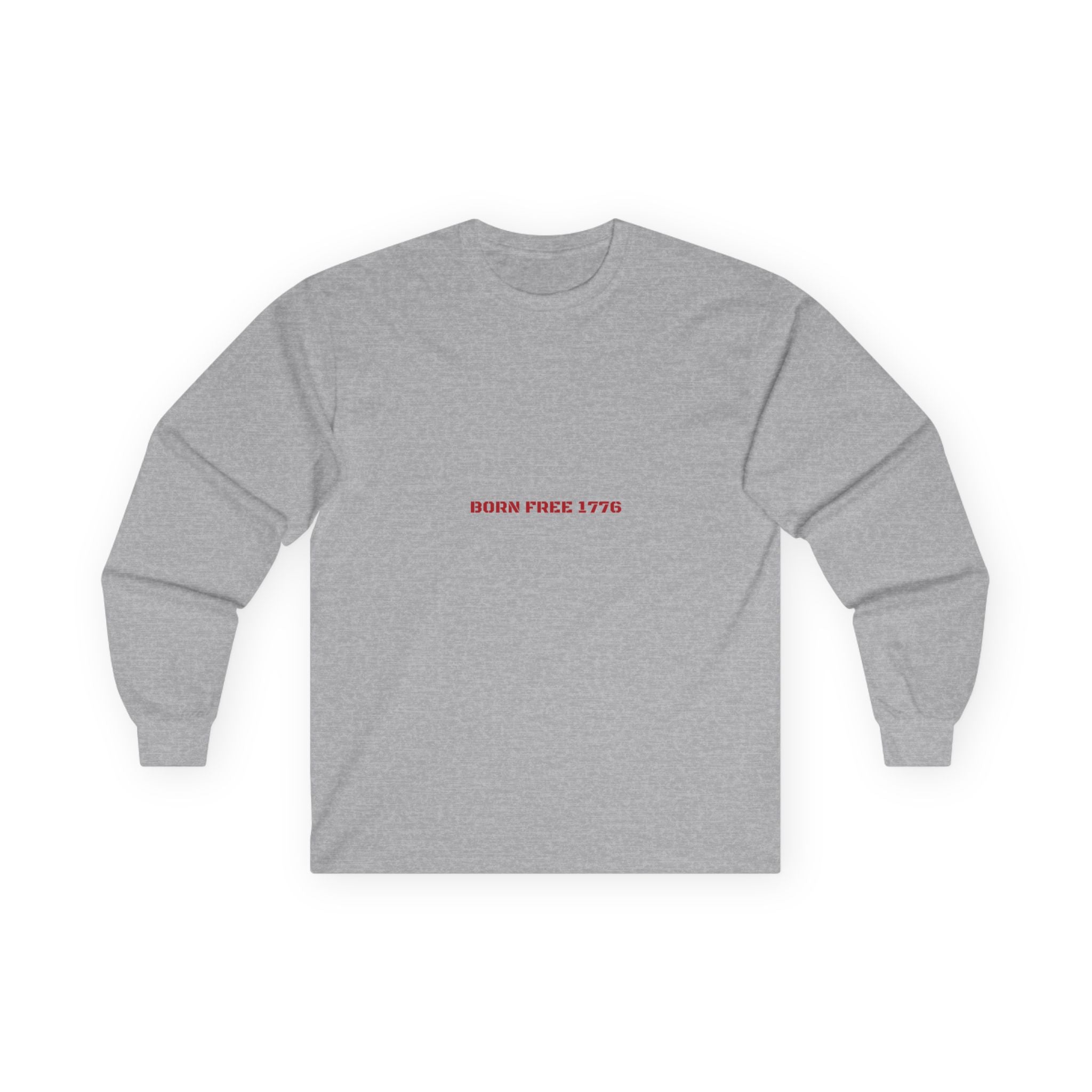 Born Free 1776 — Funny Long Sleeve