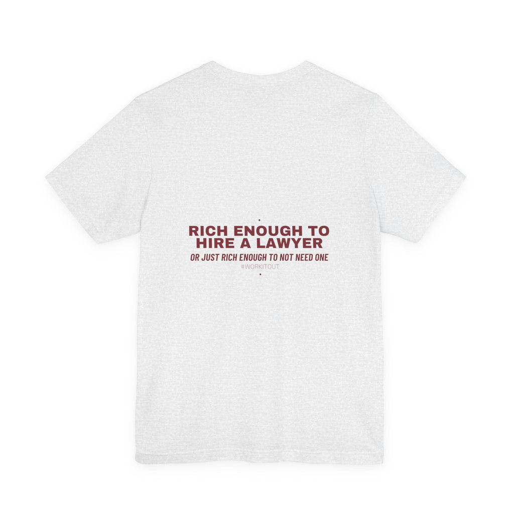 Rich Enough To Hire A Lawyer - Trendy Teez Funny Tee (Back Print) mockup