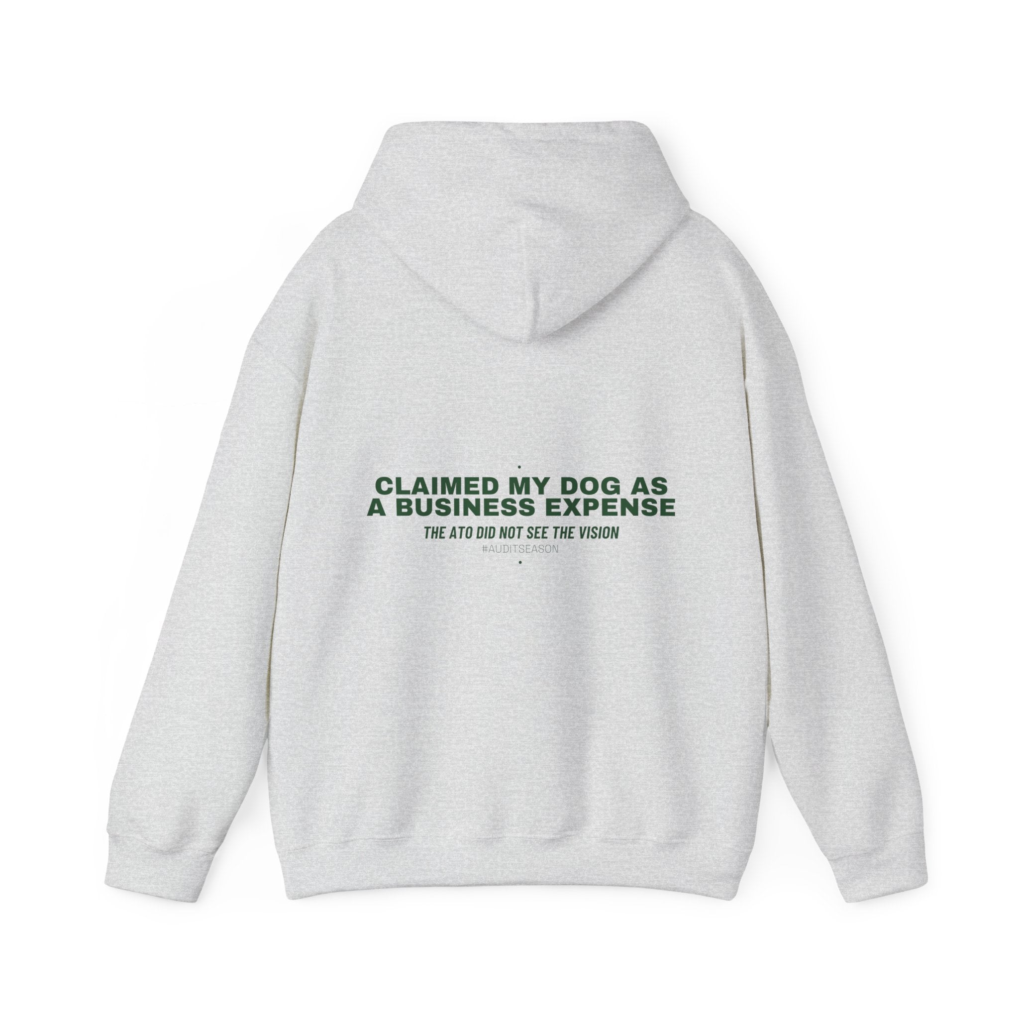 Claimed My Dog As A Business Expense — Funny Hoodie (Back Print)