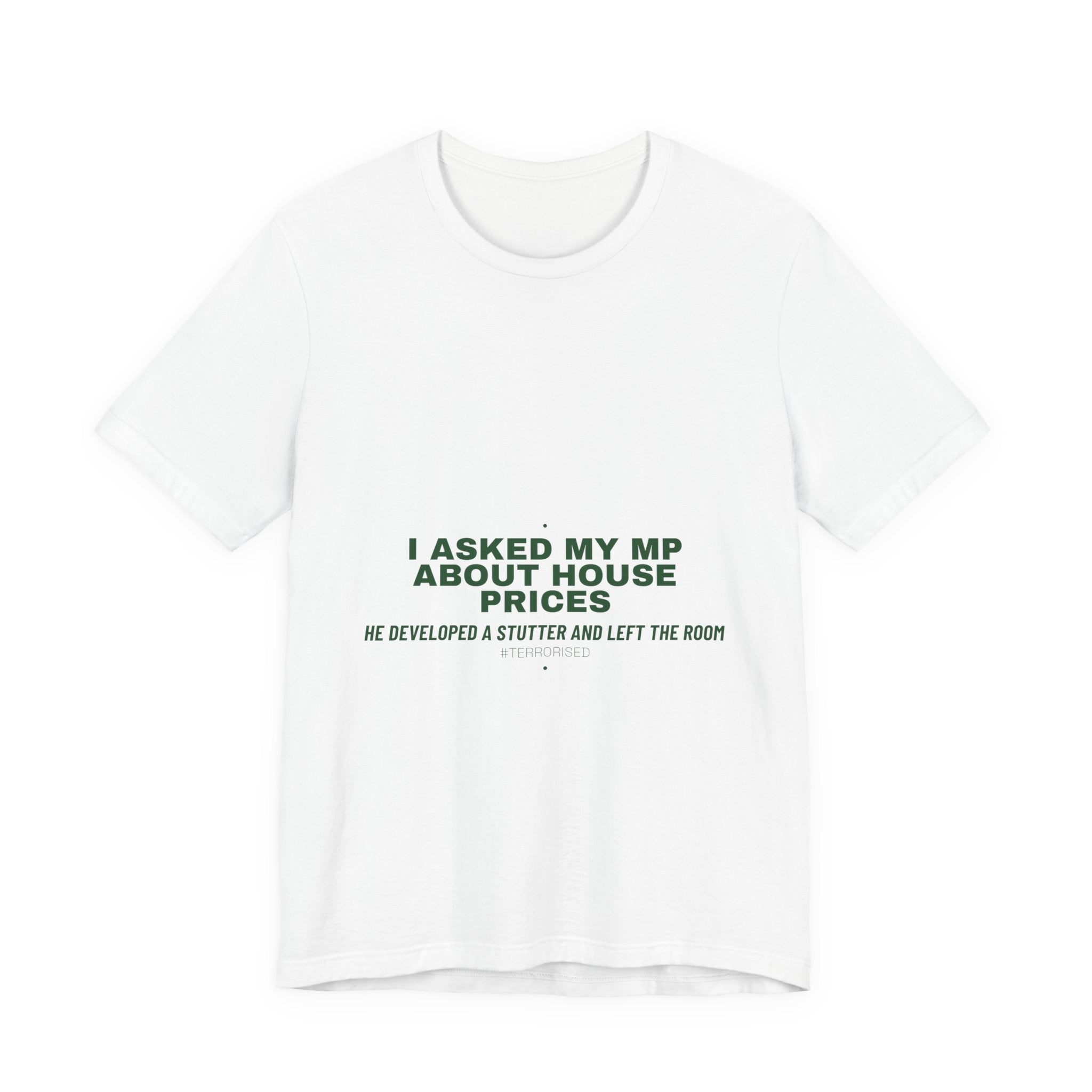 I Asked My Mp About House Prices — Funny Tee