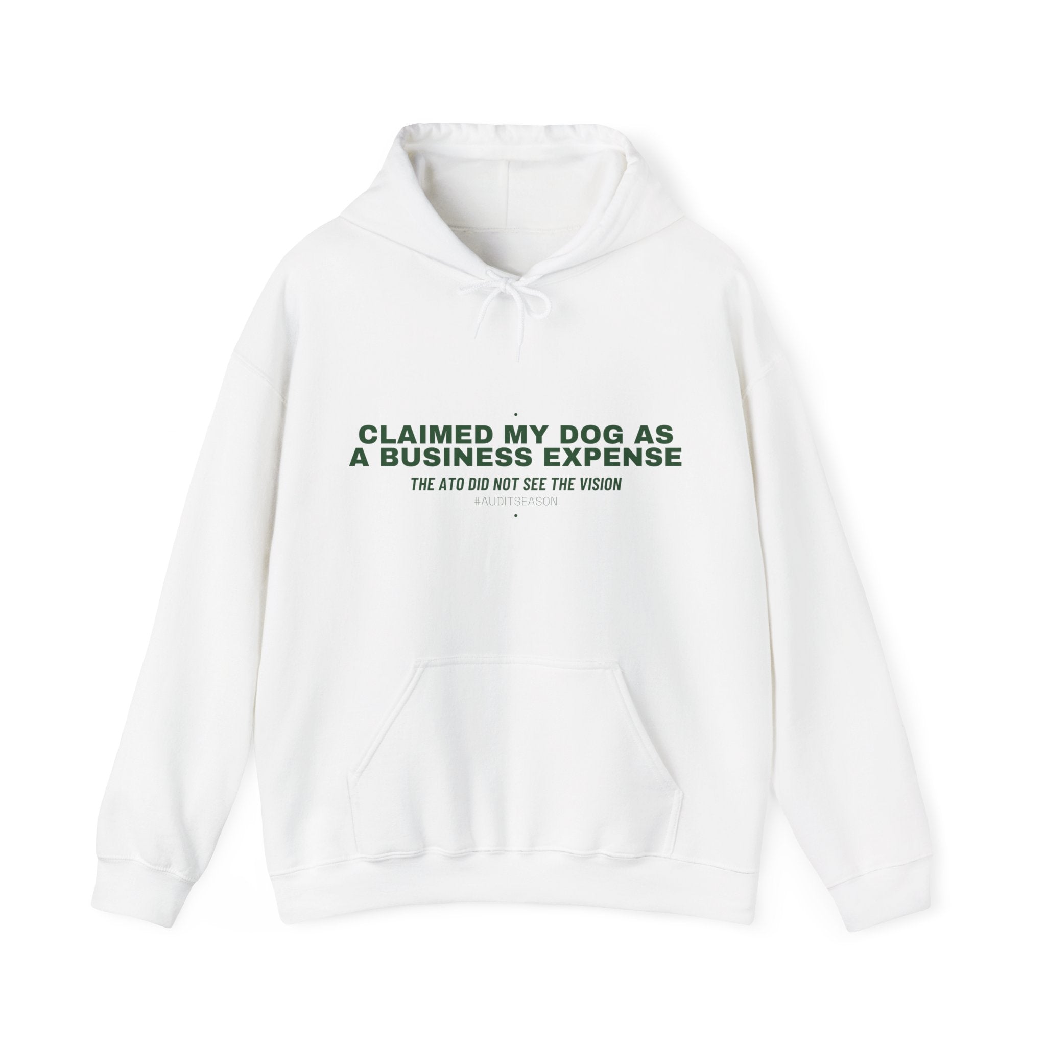 Claimed My Dog As A Business Expense — Funny Hoodie