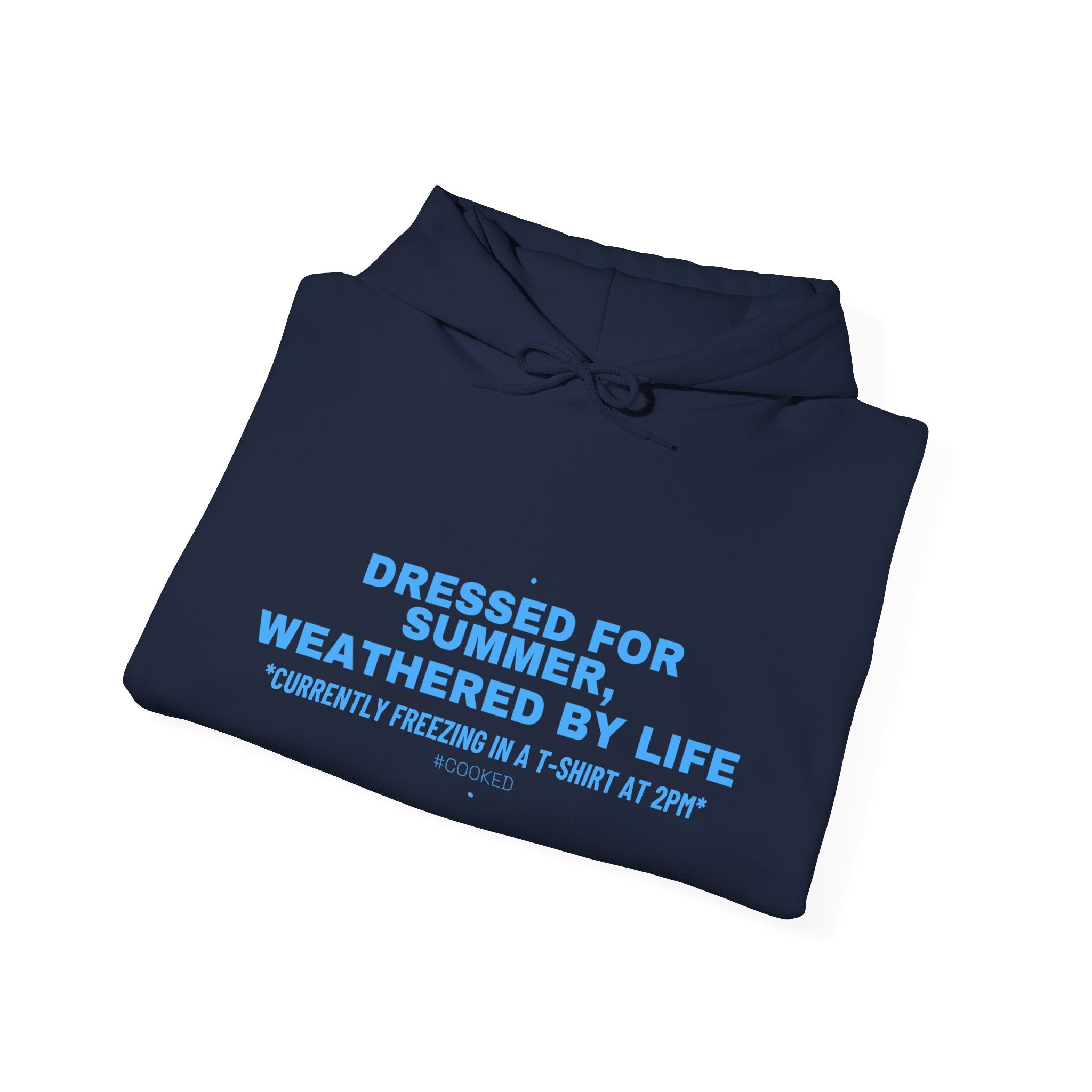 Dressed For Summer, Weathered By Life - Trendy Teez Funny Hoodie mockup