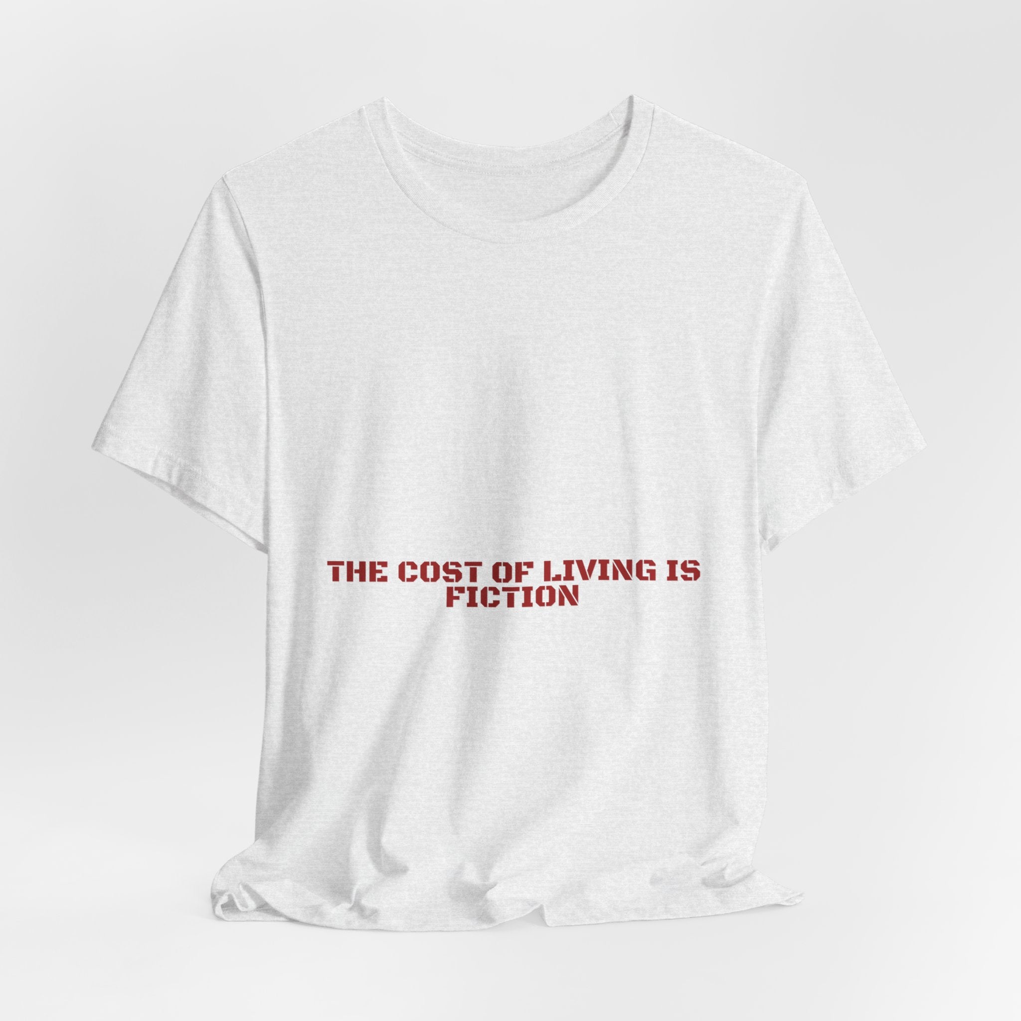 The Cost Of Living Is Fiction - Trendy Teez Funny Tee mockup