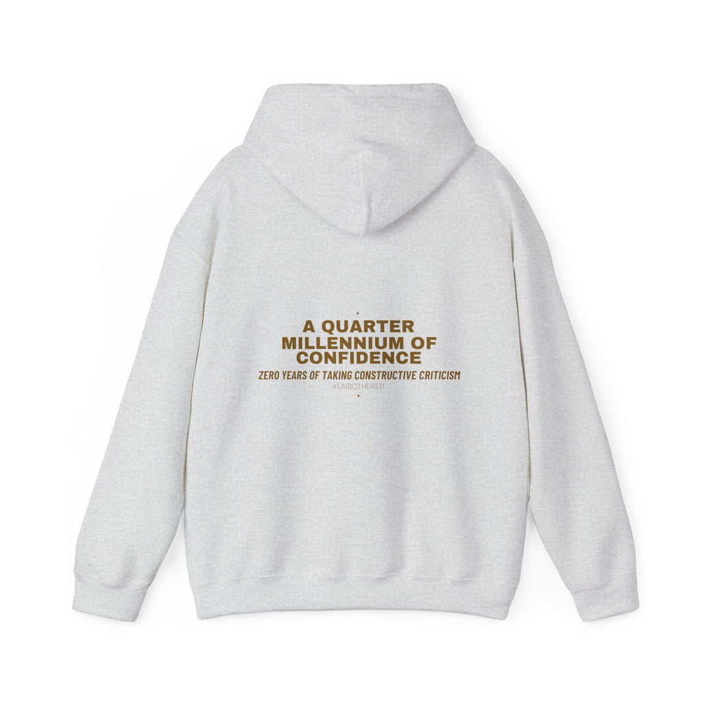 A Quarter Millennium Of Confidence — Funny Hoodie (Back Print)