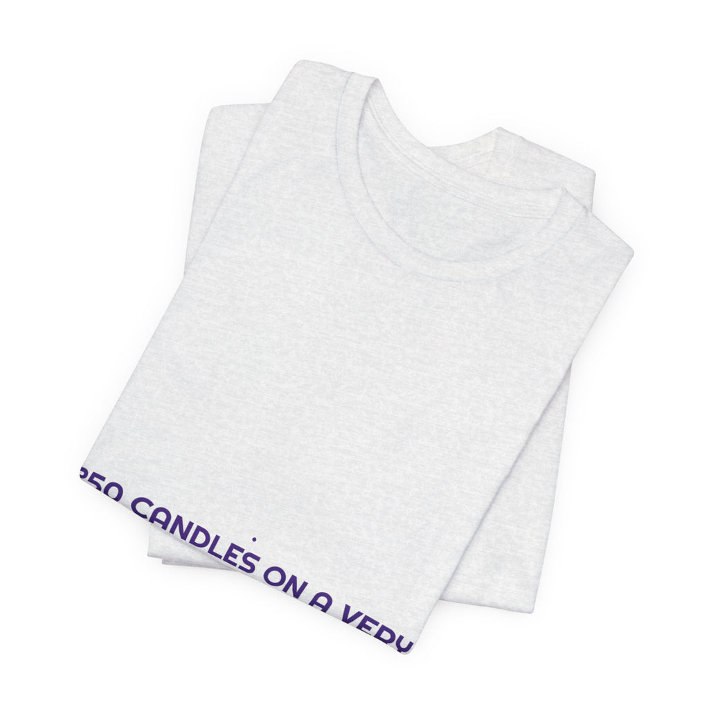 250 Candles On A Very Chaotic Cake — Funny Tee