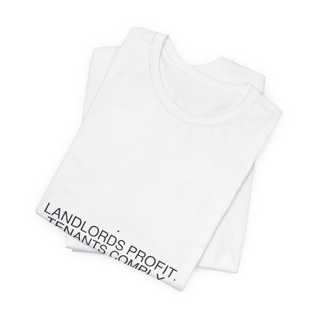 Landlords Profit. Tenants Comply. Nothing Changes. - Trendy Teez Funny Tee mockup