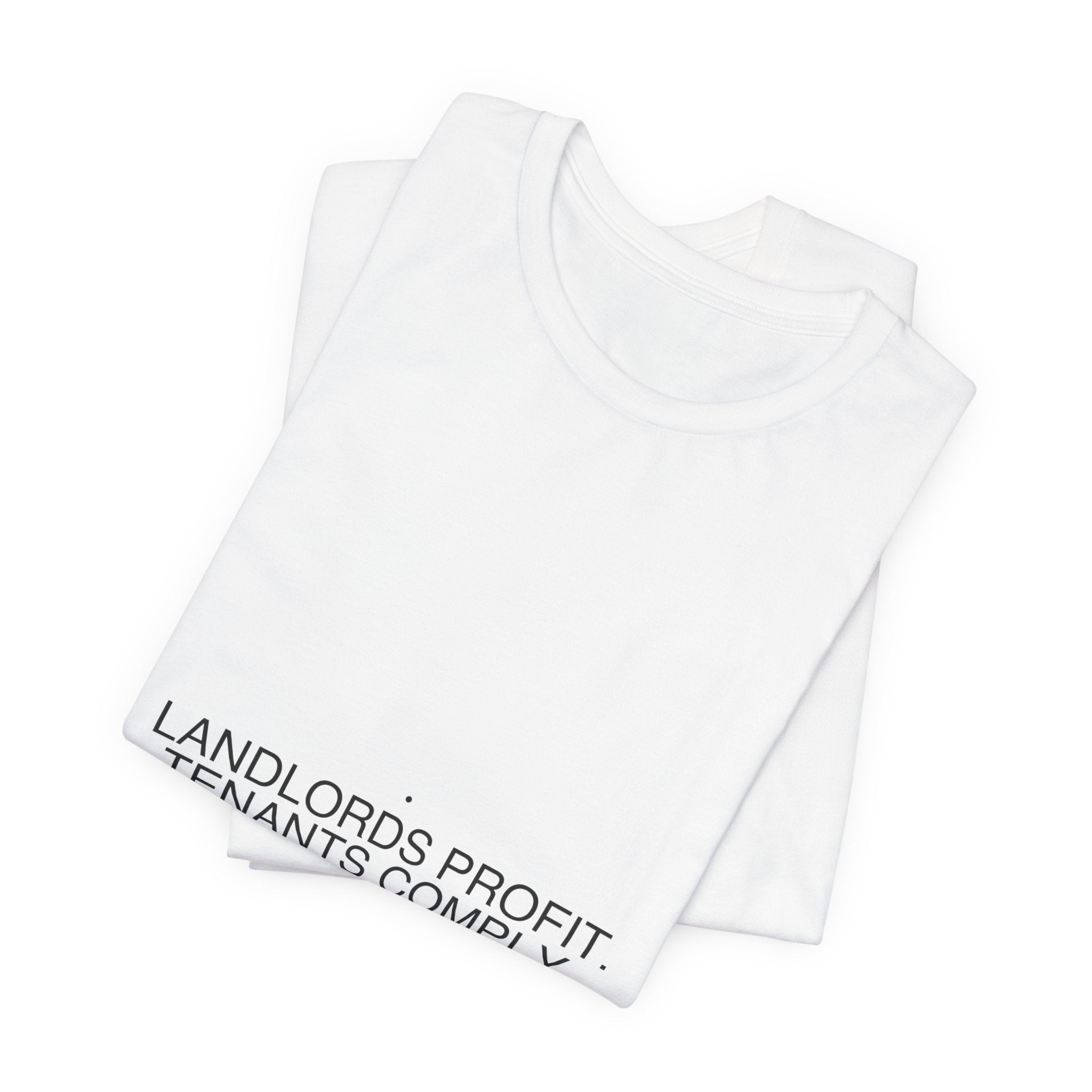 Landlords Profit. Tenants Comply. Nothing Changes. - Trendy Teez Funny Tee mockup