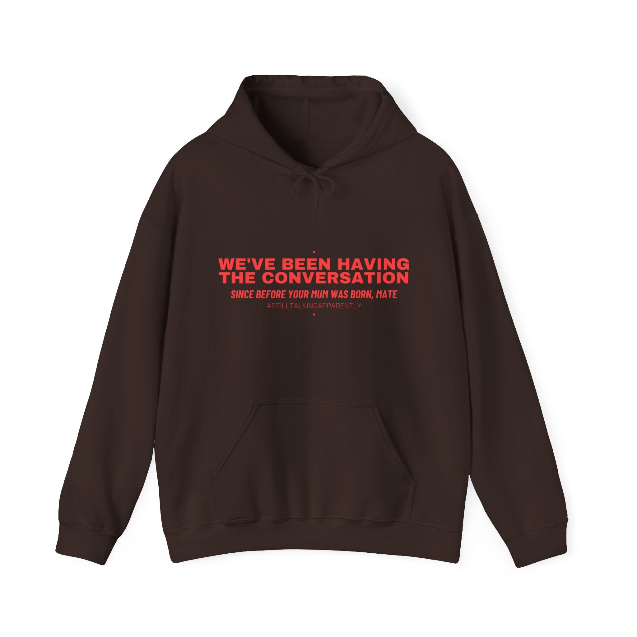 We'Ve Been Having The Conversation - Trendy Teez Funny Hoodie mockup