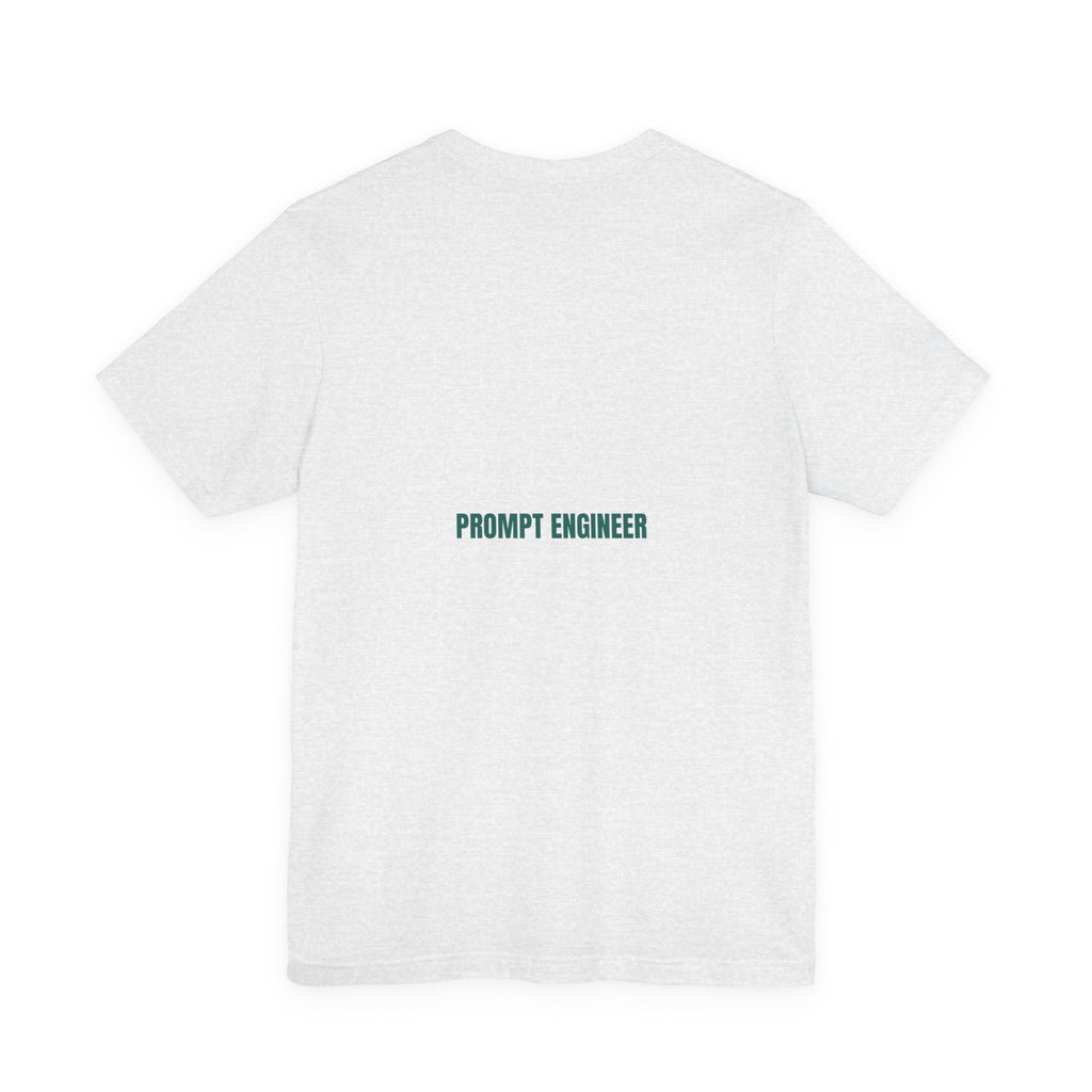 Prompt Engineer - Trendy Teez Funny Tee (Back Print) mockup
