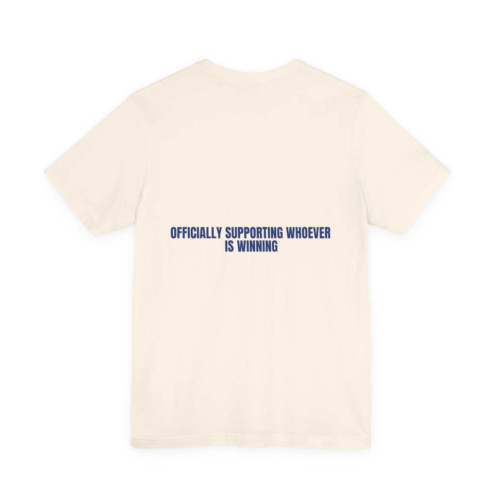Officially Supporting Whoever Is Winning - Trendy Teez Funny Tee (Back Print) mockup