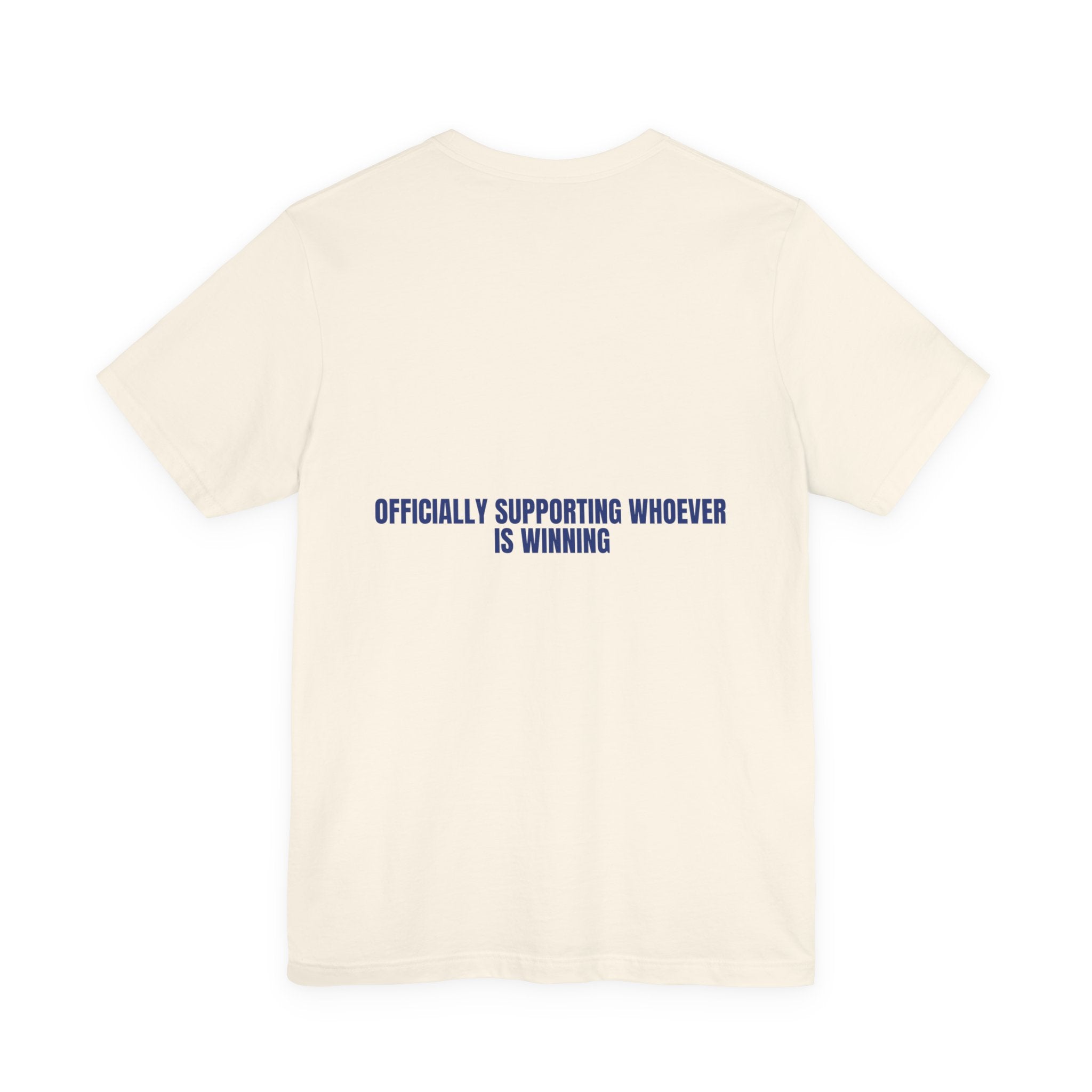 Officially Supporting Whoever Is Winning - Trendy Teez Funny Tee (Back Print) mockup