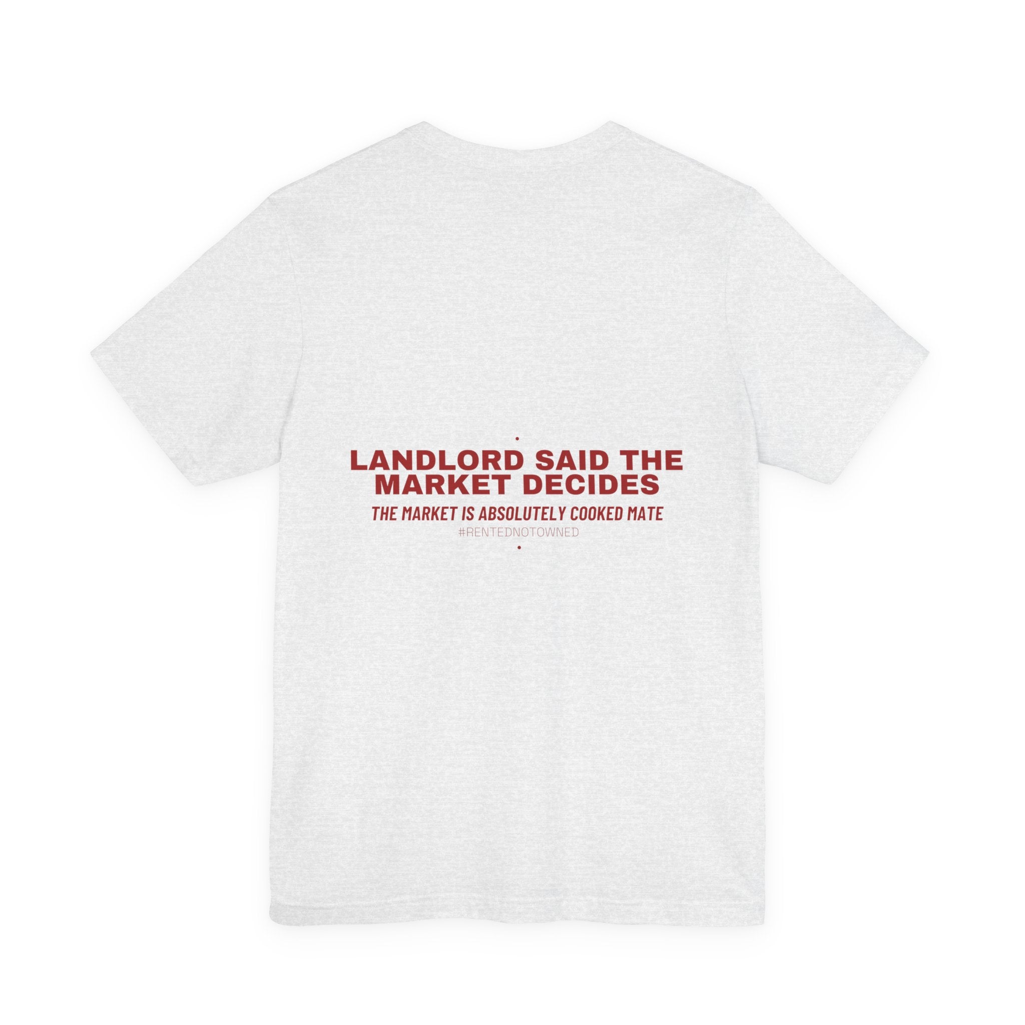 Landlord Said The Market Decides - Trendy Teez Funny Tee (Back Print) mockup