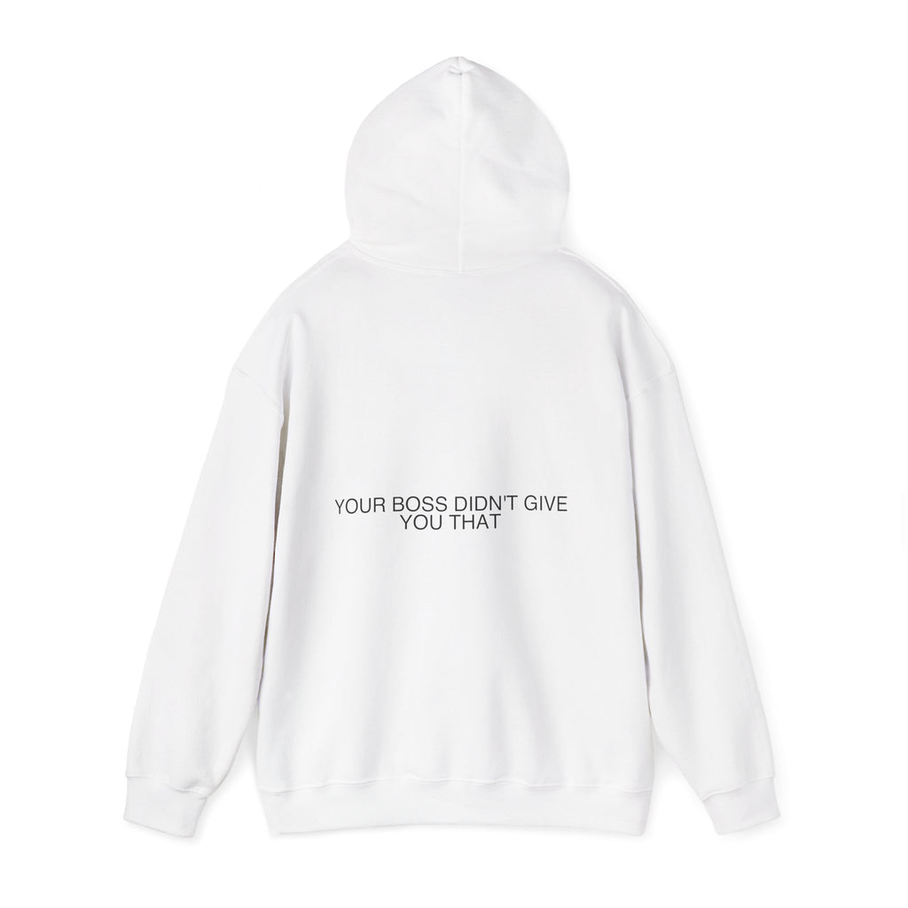 Your Boss Didn'T Give You That - Trendy Teez Funny Hoodie (Back Print) mockup