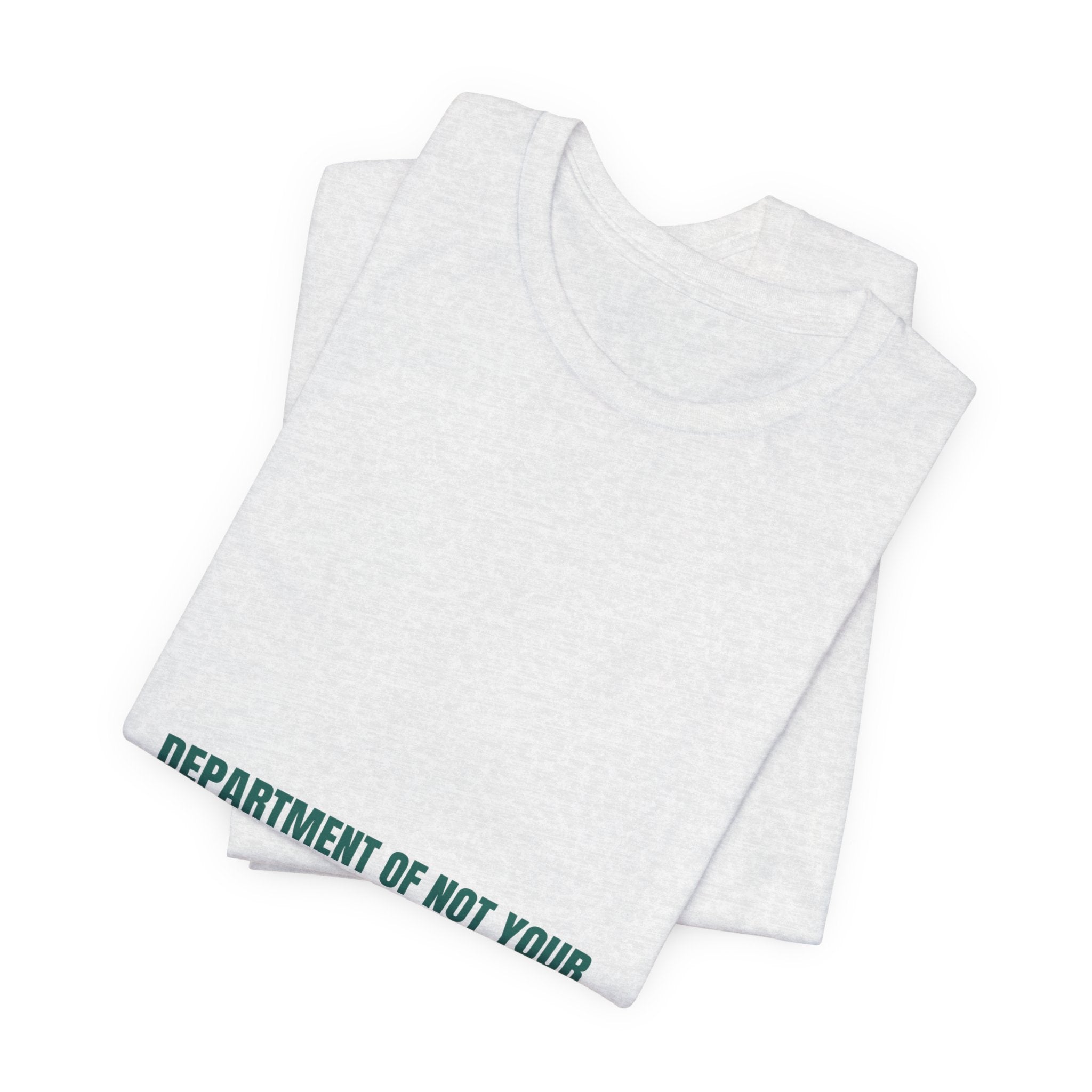 Department Of Not Your Business - Trendy Teez Funny Tee mockup
