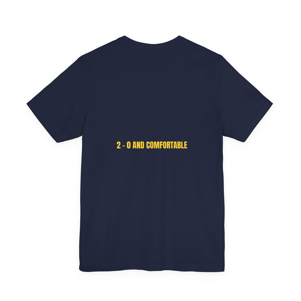 2 - 0 And Comfortable - Trendy Teez Funny Tee (Back Print) mockup