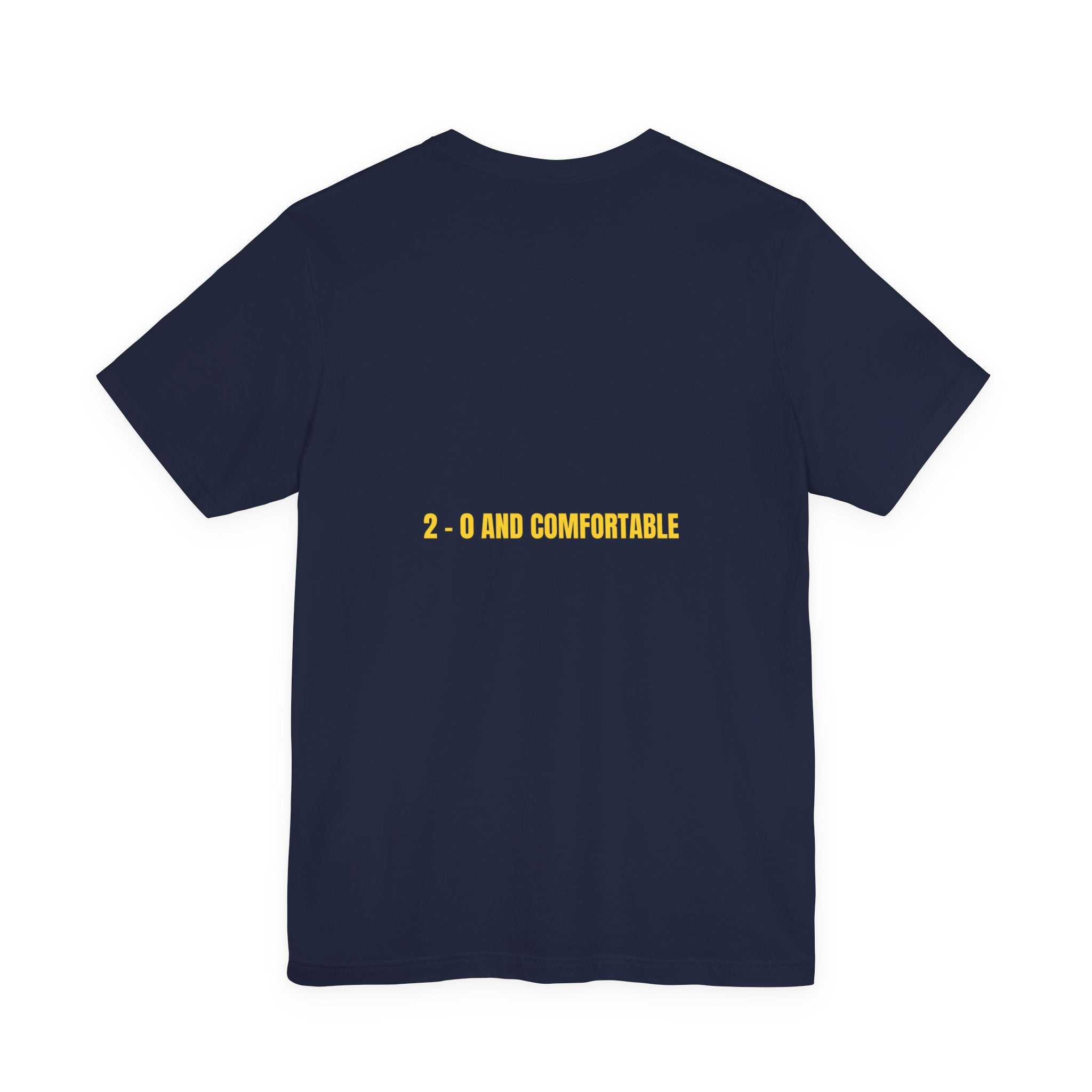 2 - 0 And Comfortable - Trendy Teez Funny Tee (Back Print) mockup