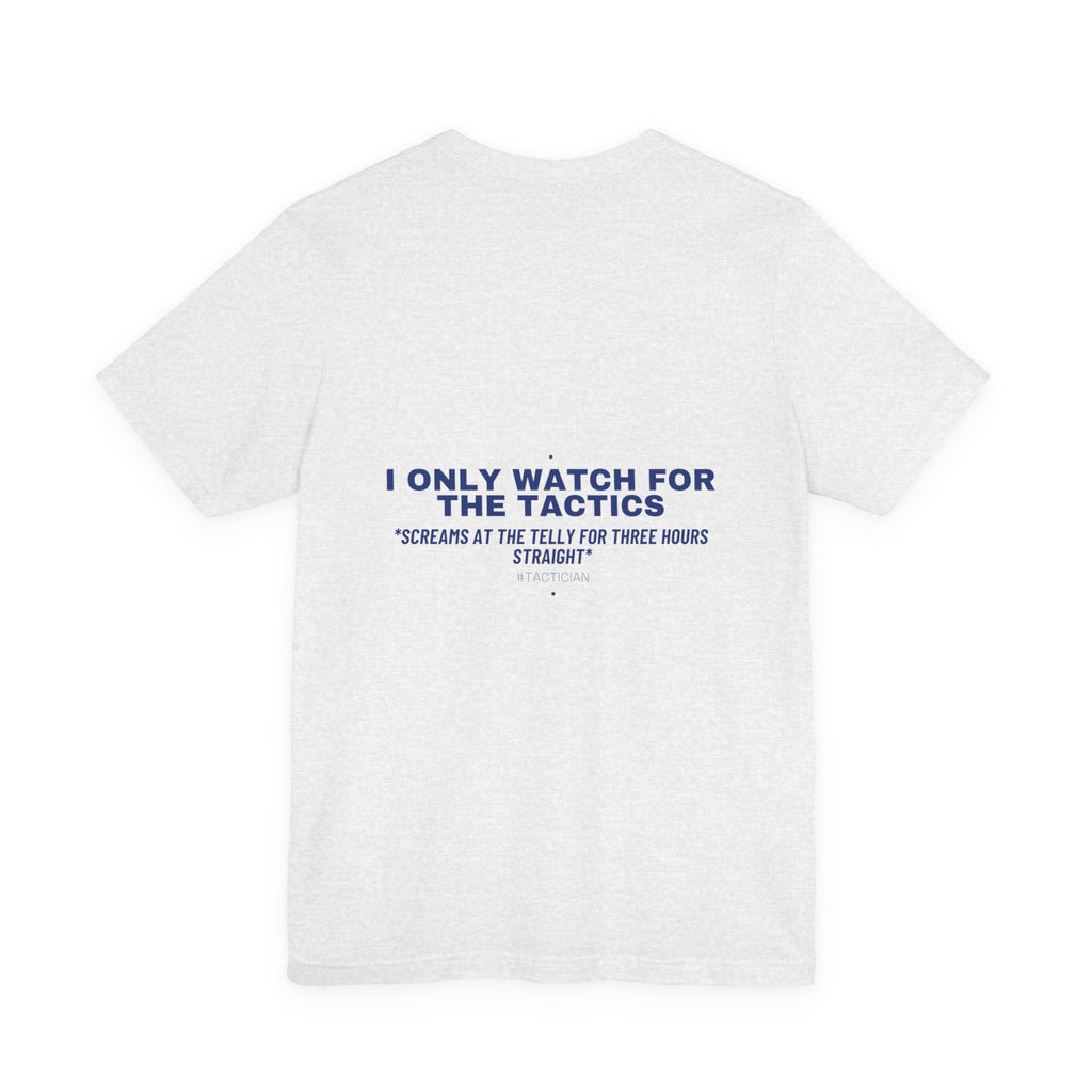 I Only Watch For The Tactics - Trendy Teez Funny Tee (Back Print) mockup