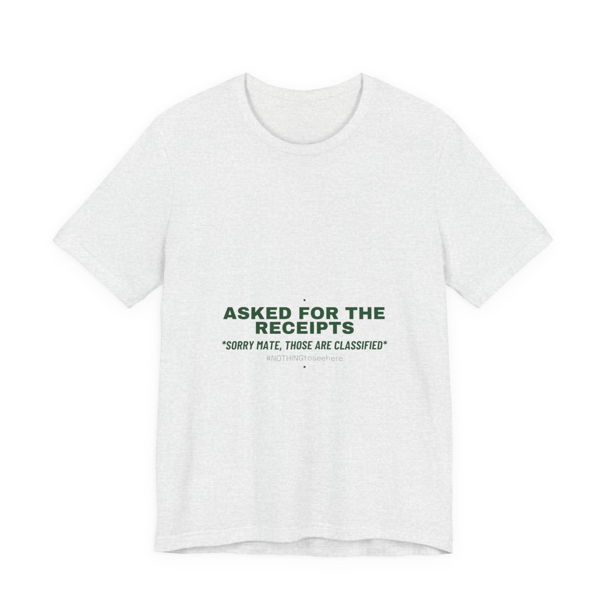 Asked For The Receipts - Trendy Teez Funny Tee mockup