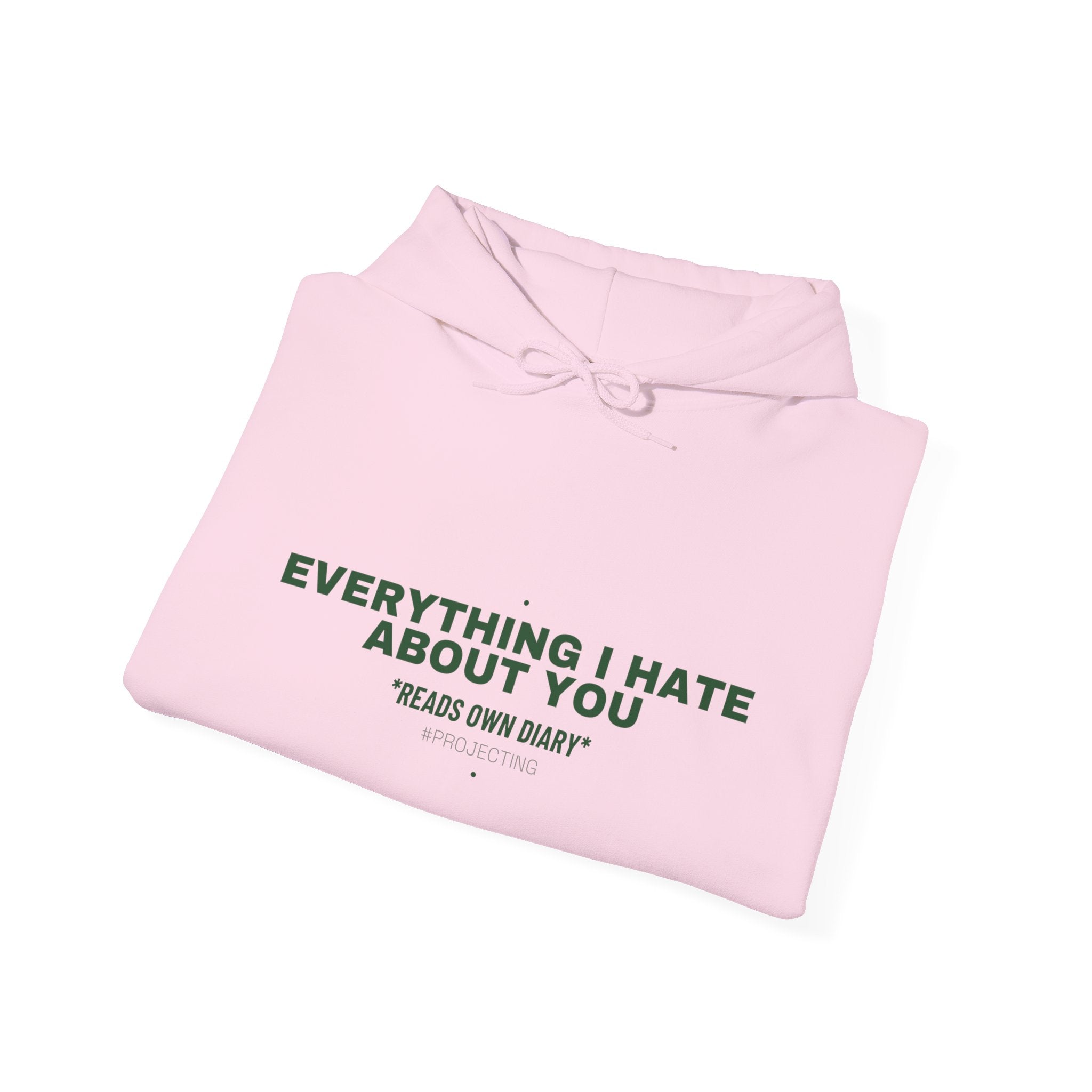 Everything I Hate About You - Trendy Teez Funny Hoodie mockup