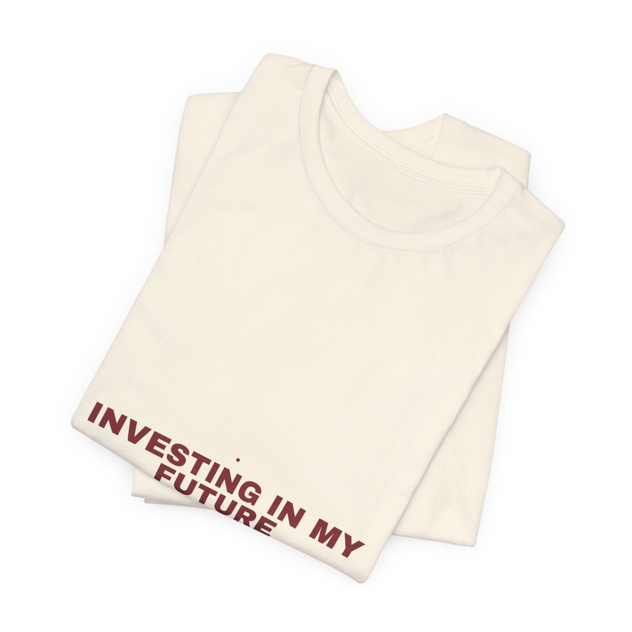 Investing In My Future - Trendy Teez Funny Tee mockup