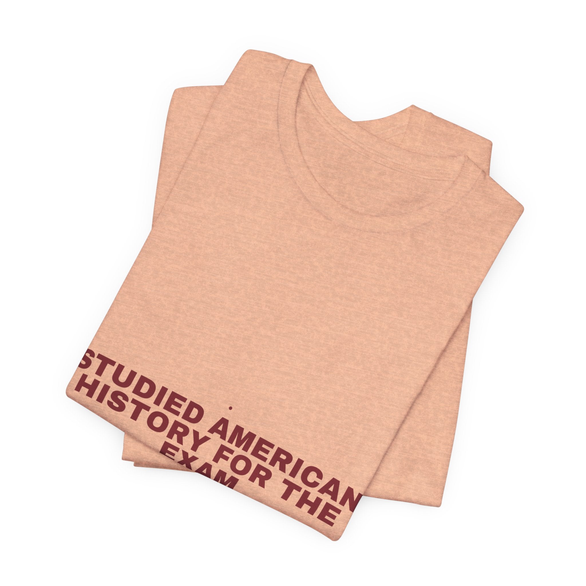 Studied American History For The Exam - Trendy Teez Funny Tee mockup