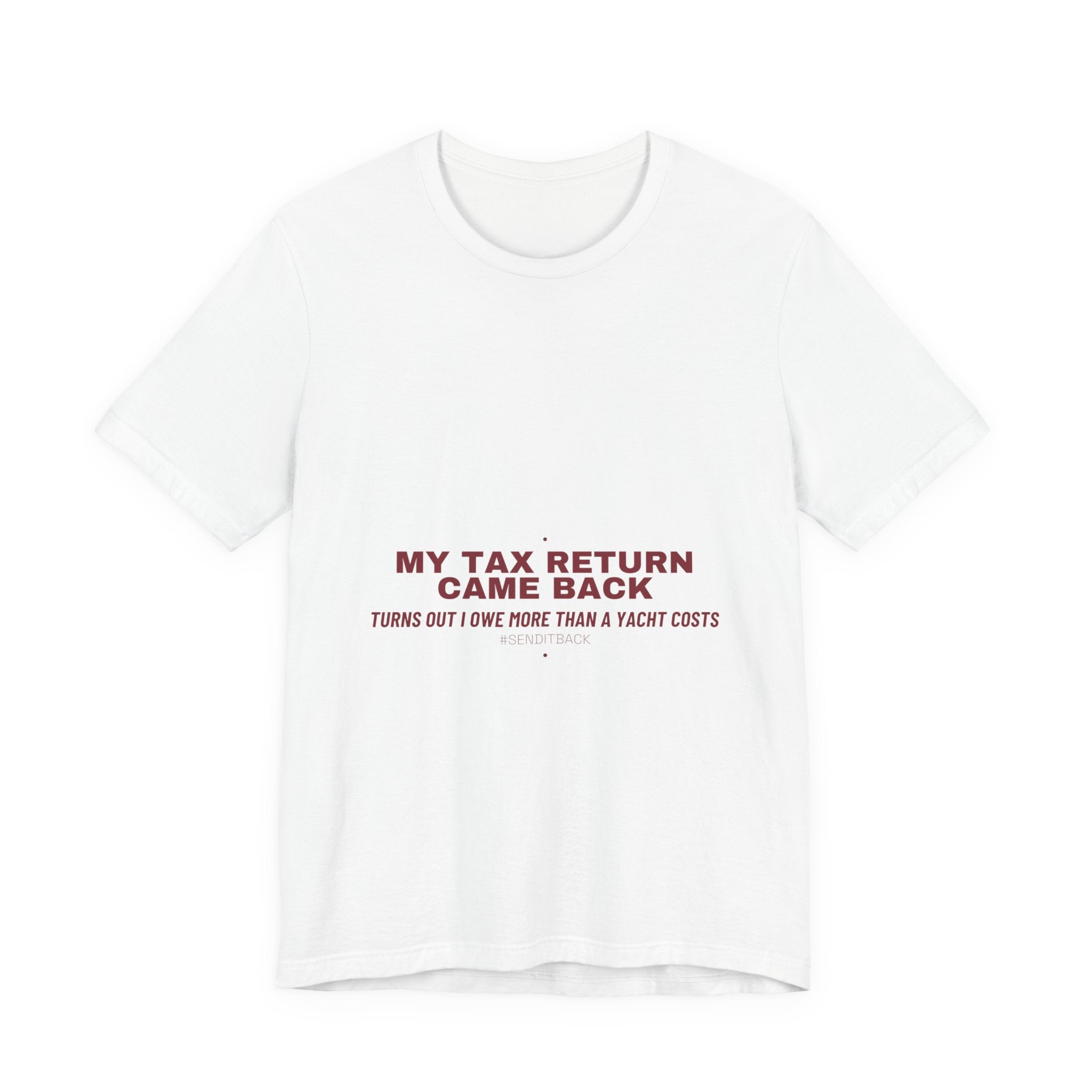 My Tax Return Came Back - Trendy Teez Funny Tee mockup