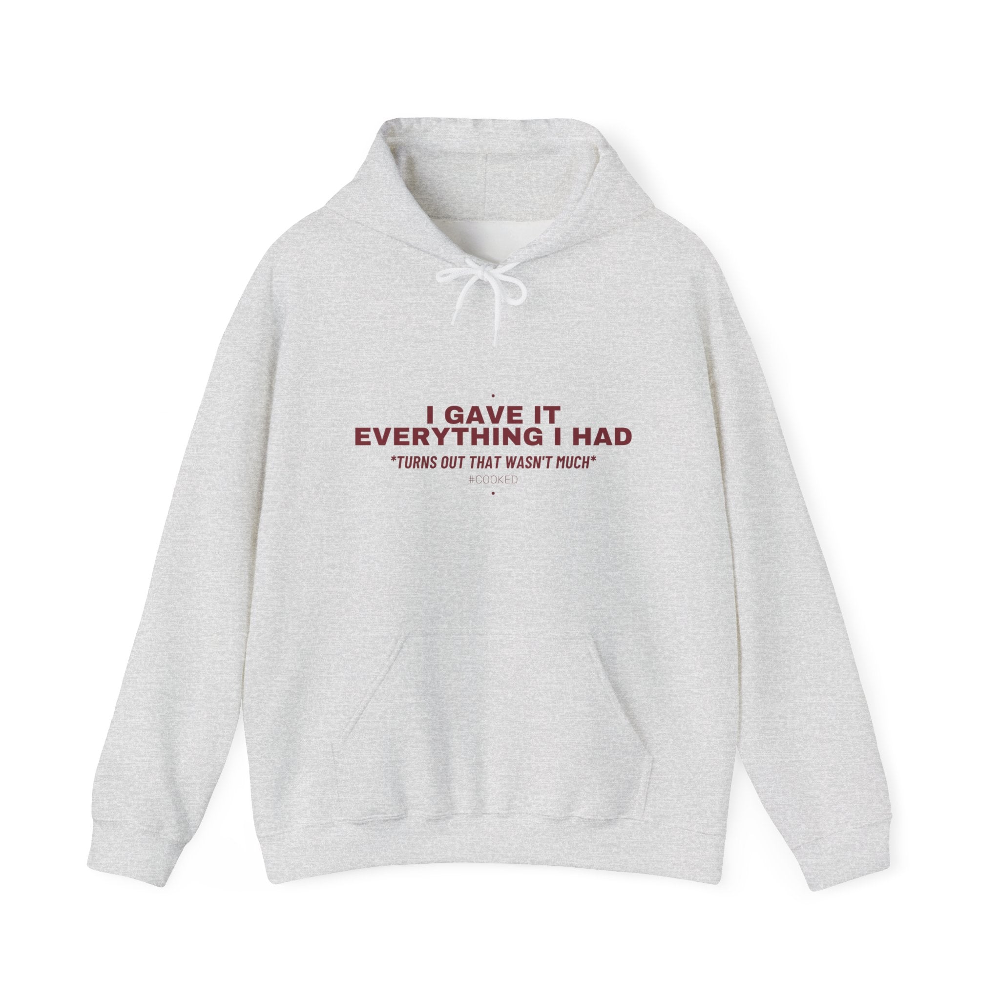 I Gave It Everything I Had - Trendy Teez Funny Hoodie mockup