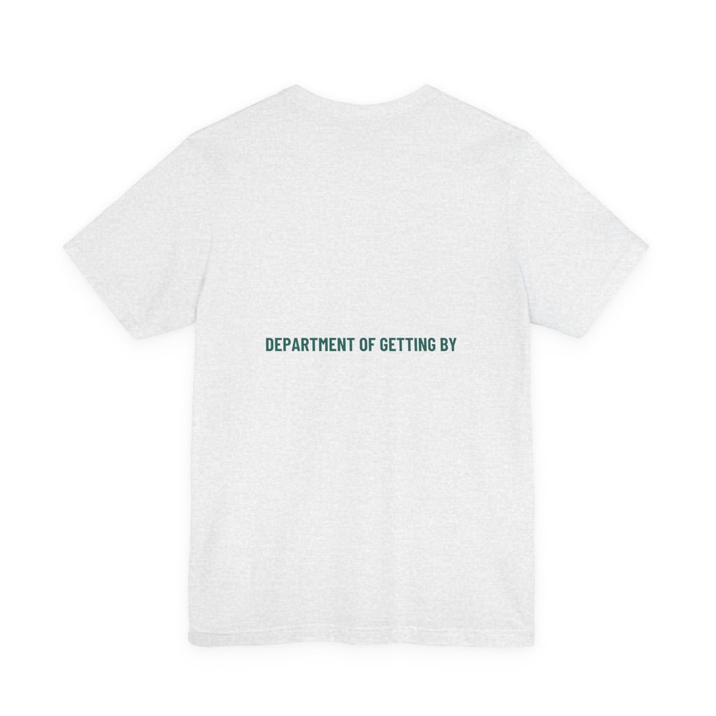 Department Of Getting By - Trendy Teez Funny Tee (Back Print) mockup